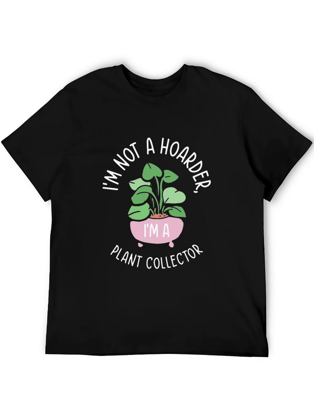 Plant Collector Tee - Im Not a Hoarder Funny T-Shirt product image 5