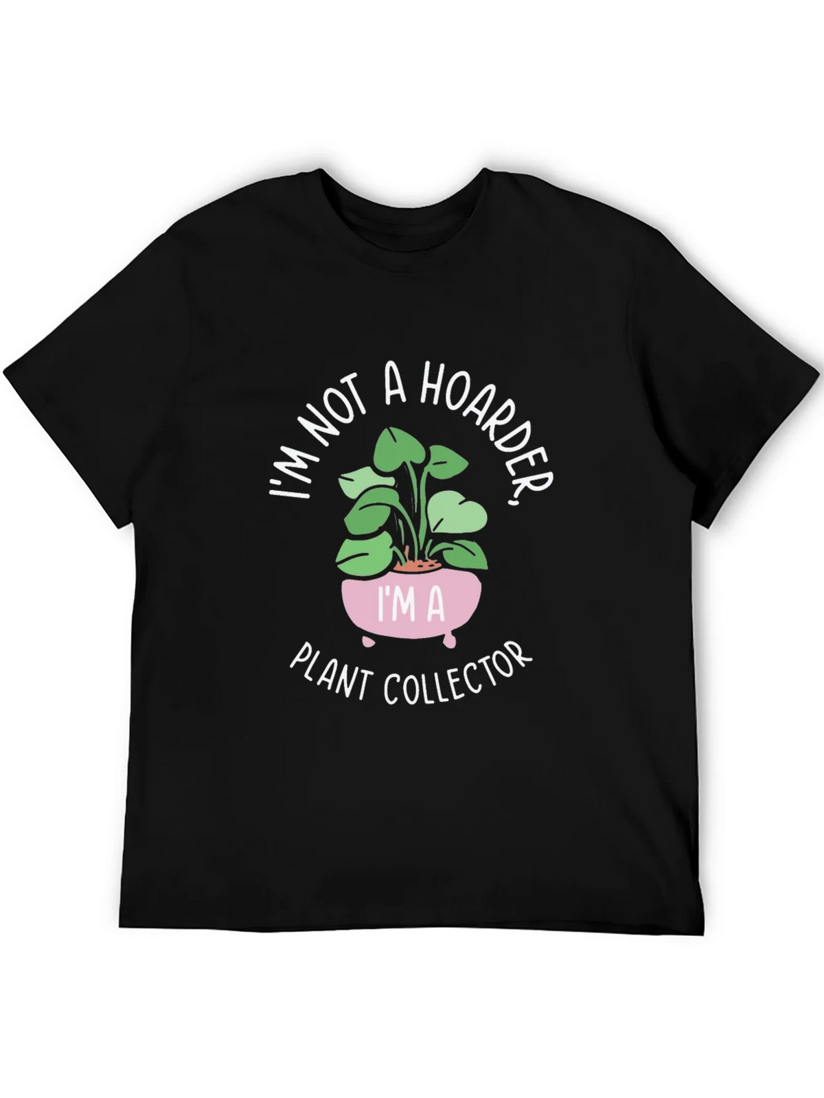 Plant Collector Tee - Im Not a Hoarder Funny T-Shirt product image 5