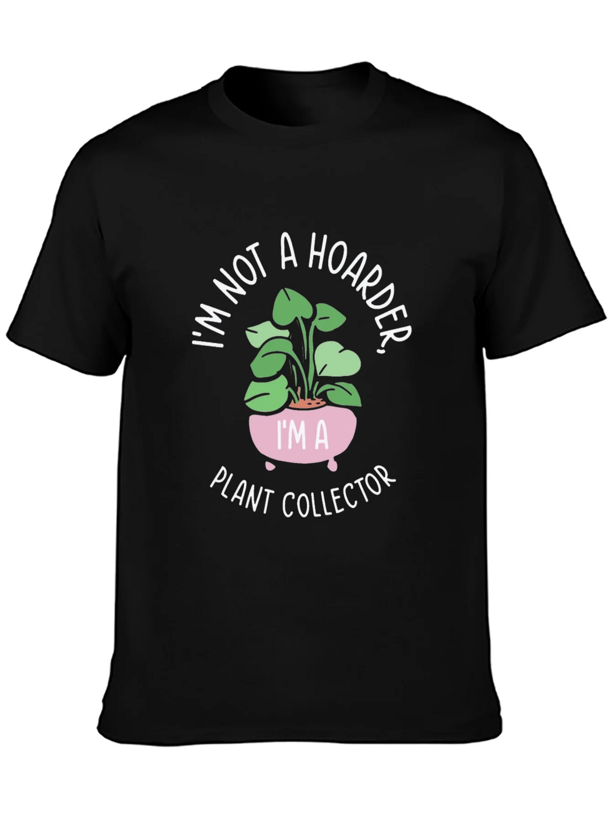 Plant Collector Tee - Im Not a Hoarder Funny T-Shirt product image 3