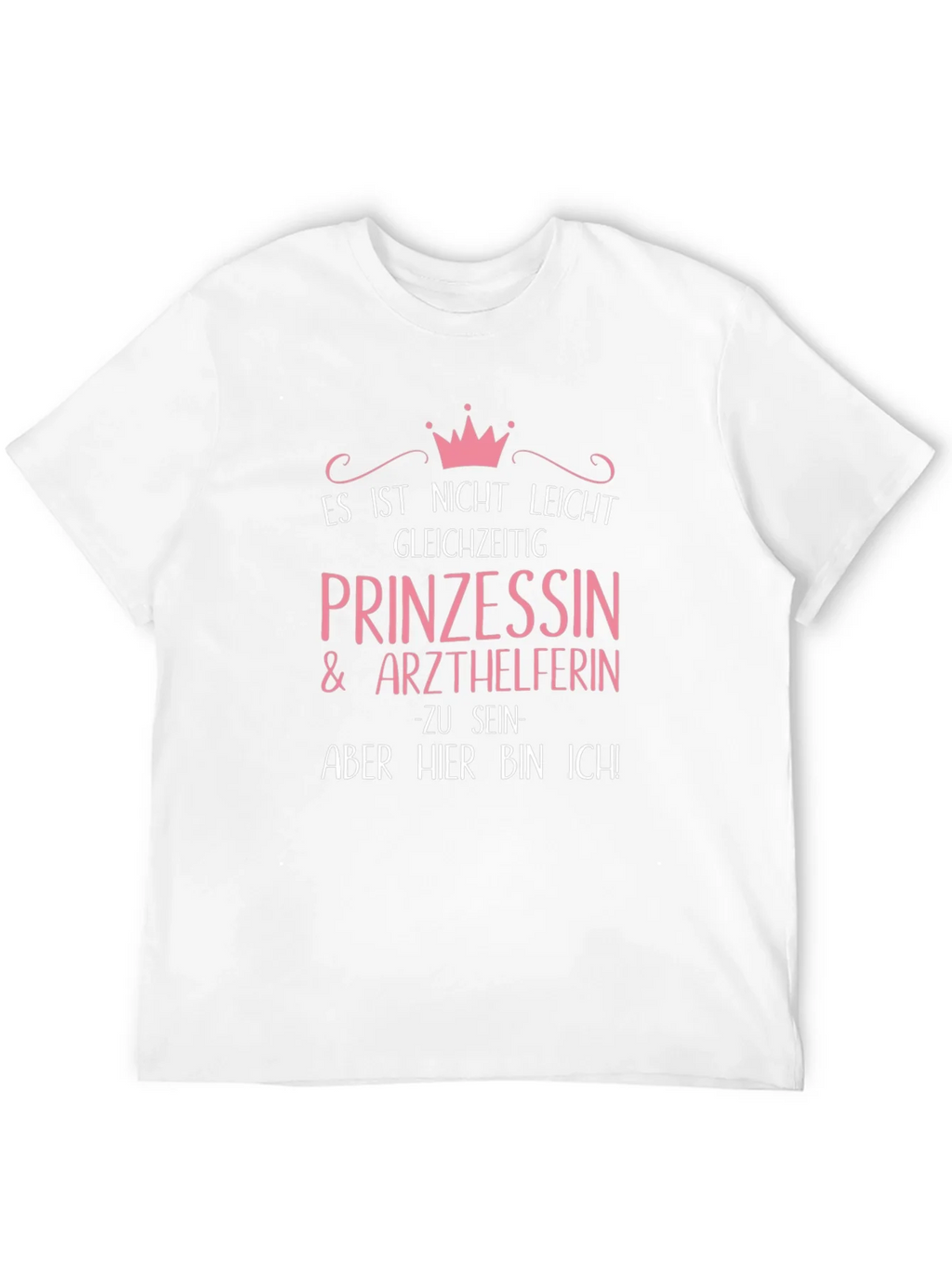 Princess & Medical Assistant T-Shirt - German Text product image 11