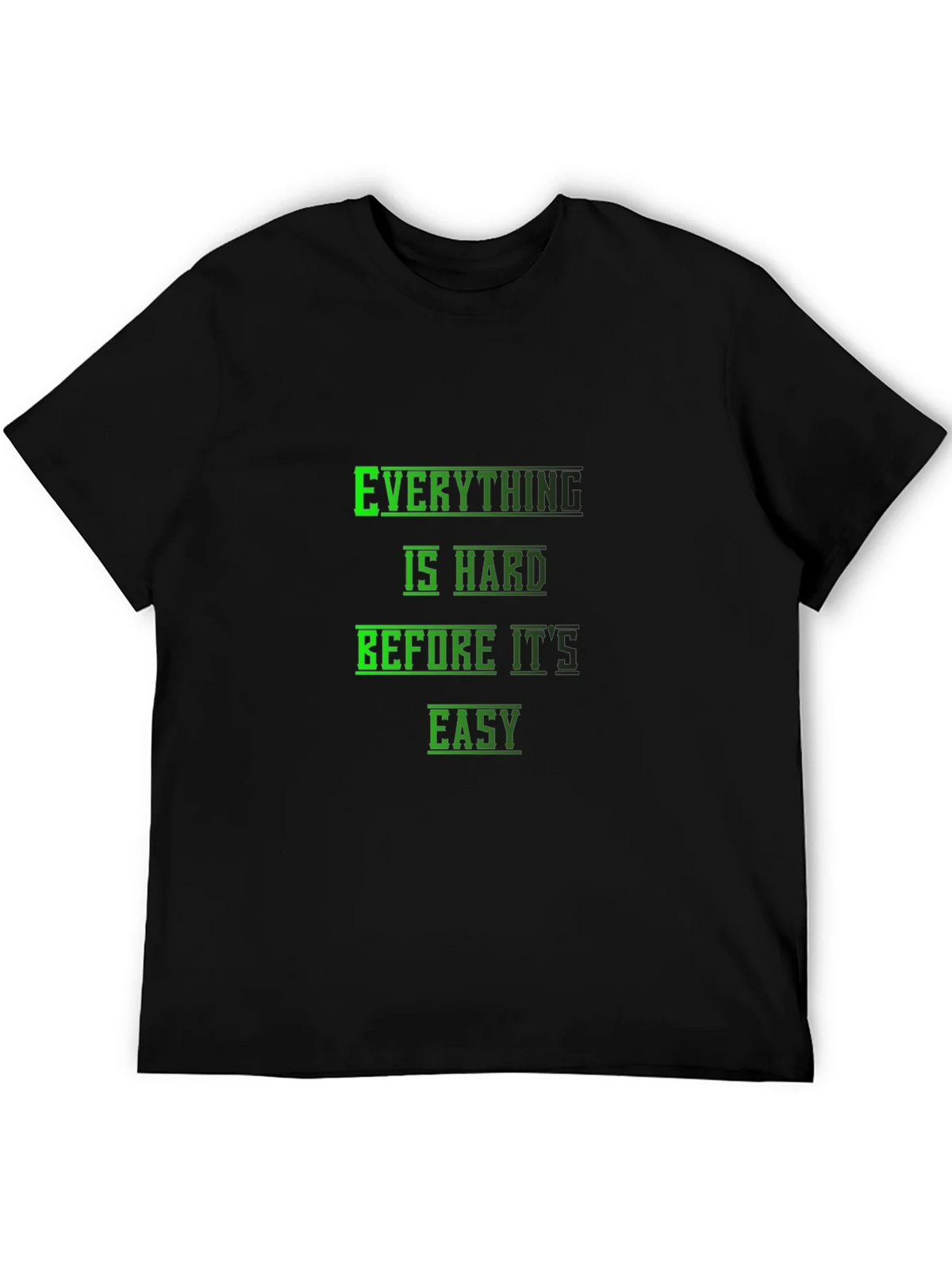 Motivational Black T-Shirt: Everything is Hard Before its product image 5