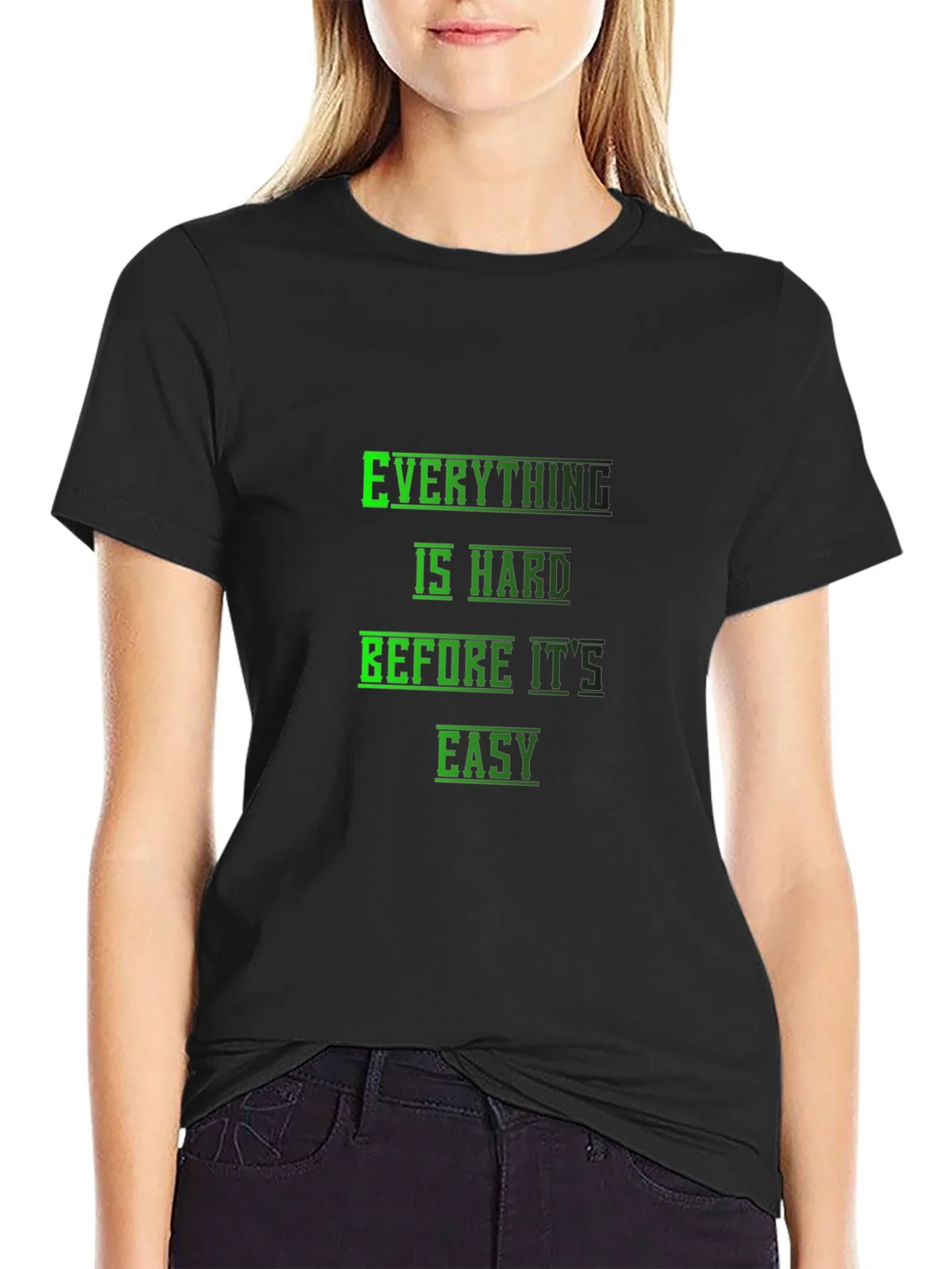Motivational Black T-Shirt: Everything is Hard Before its product image 2