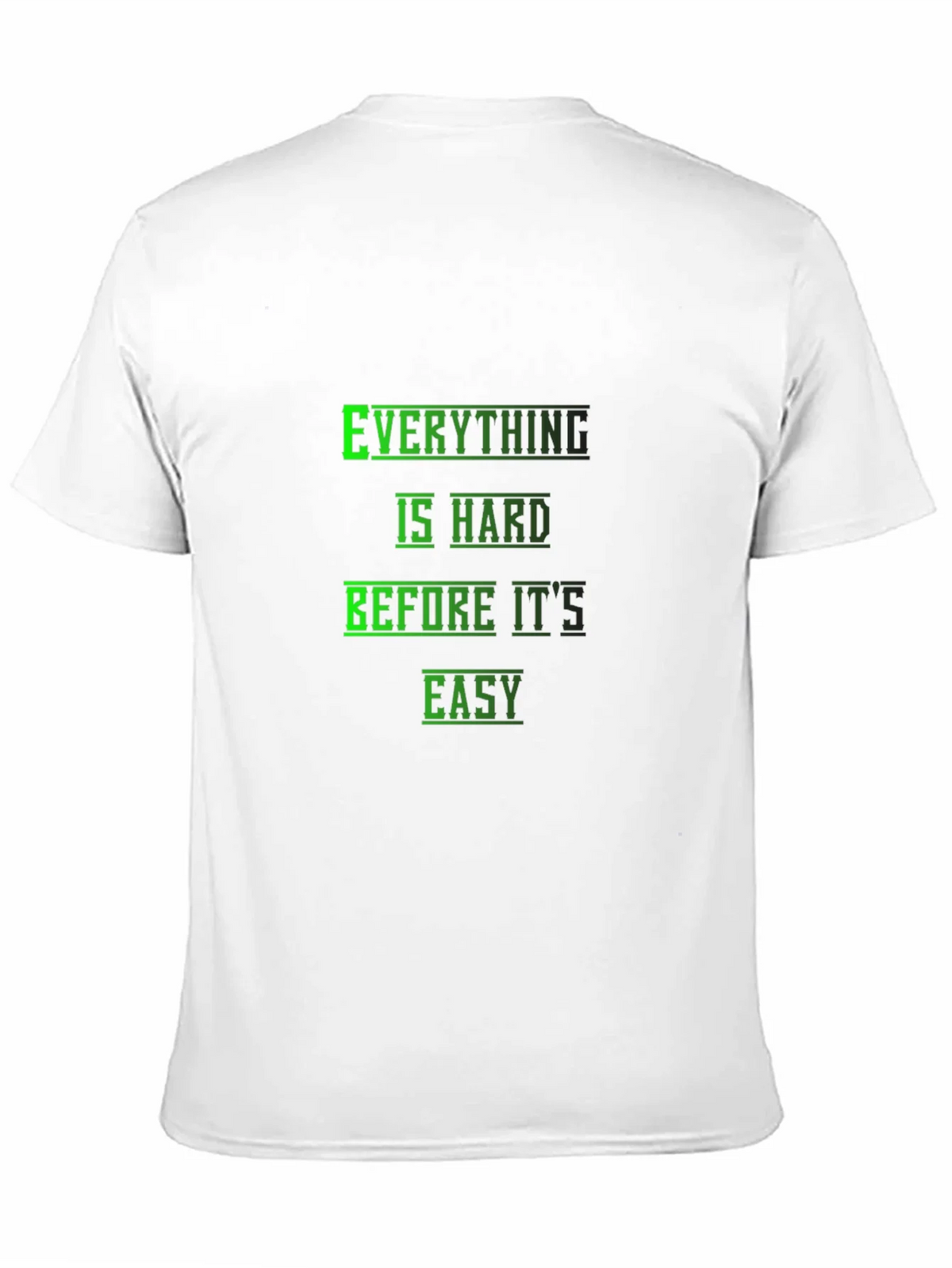 Motivational Black T-Shirt: Everything is Hard Before its product image 10