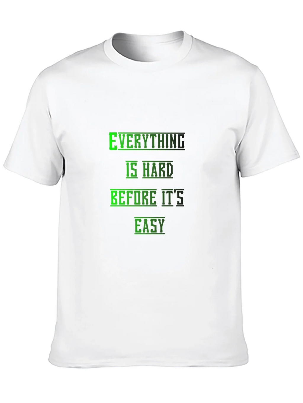 Motivational Black T-Shirt: Everything is Hard Before its product image 9