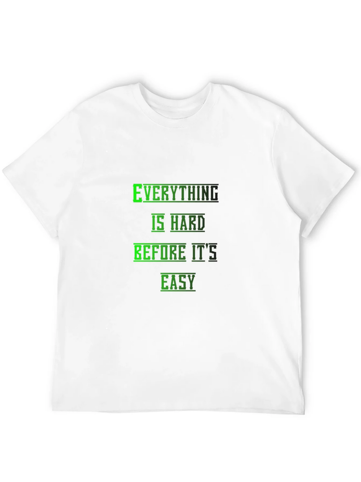 Motivational Black T-Shirt: Everything is Hard Before its product image 11