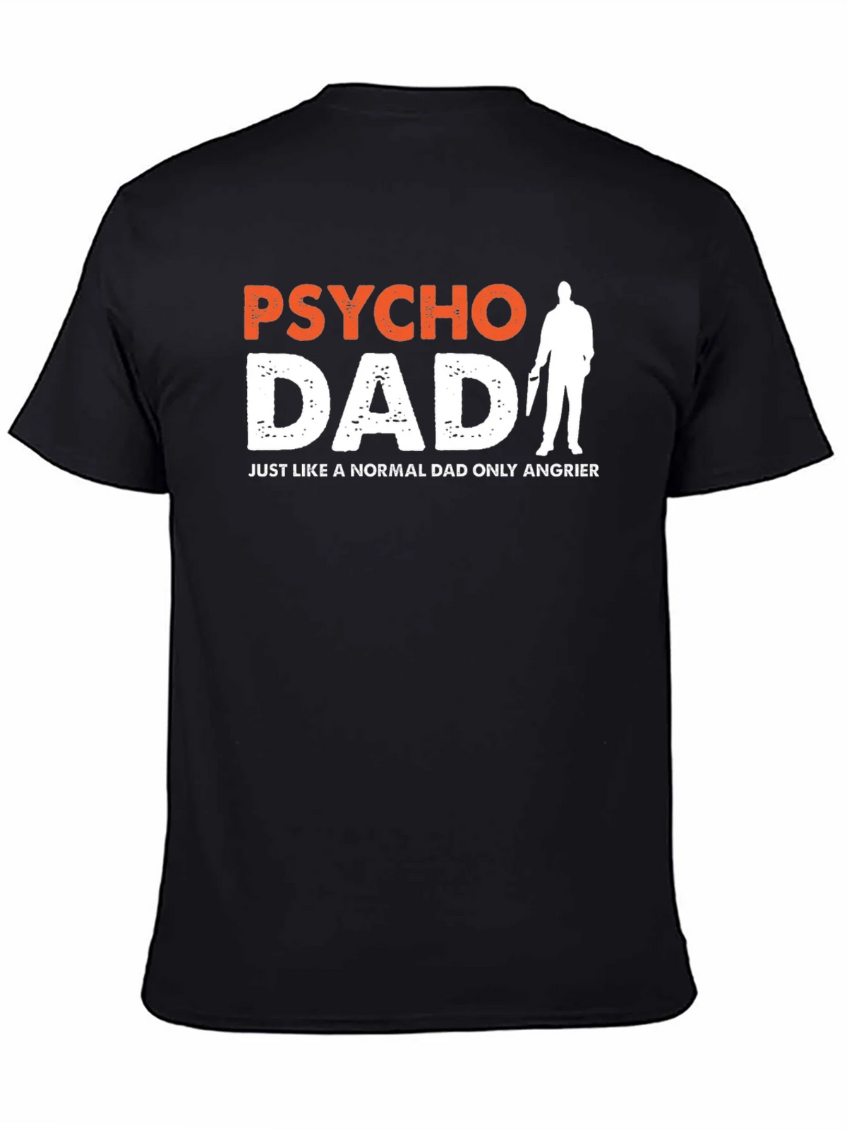 Psycho Dad Graphic Tee - Angrier Humor T-Shirt product image 4