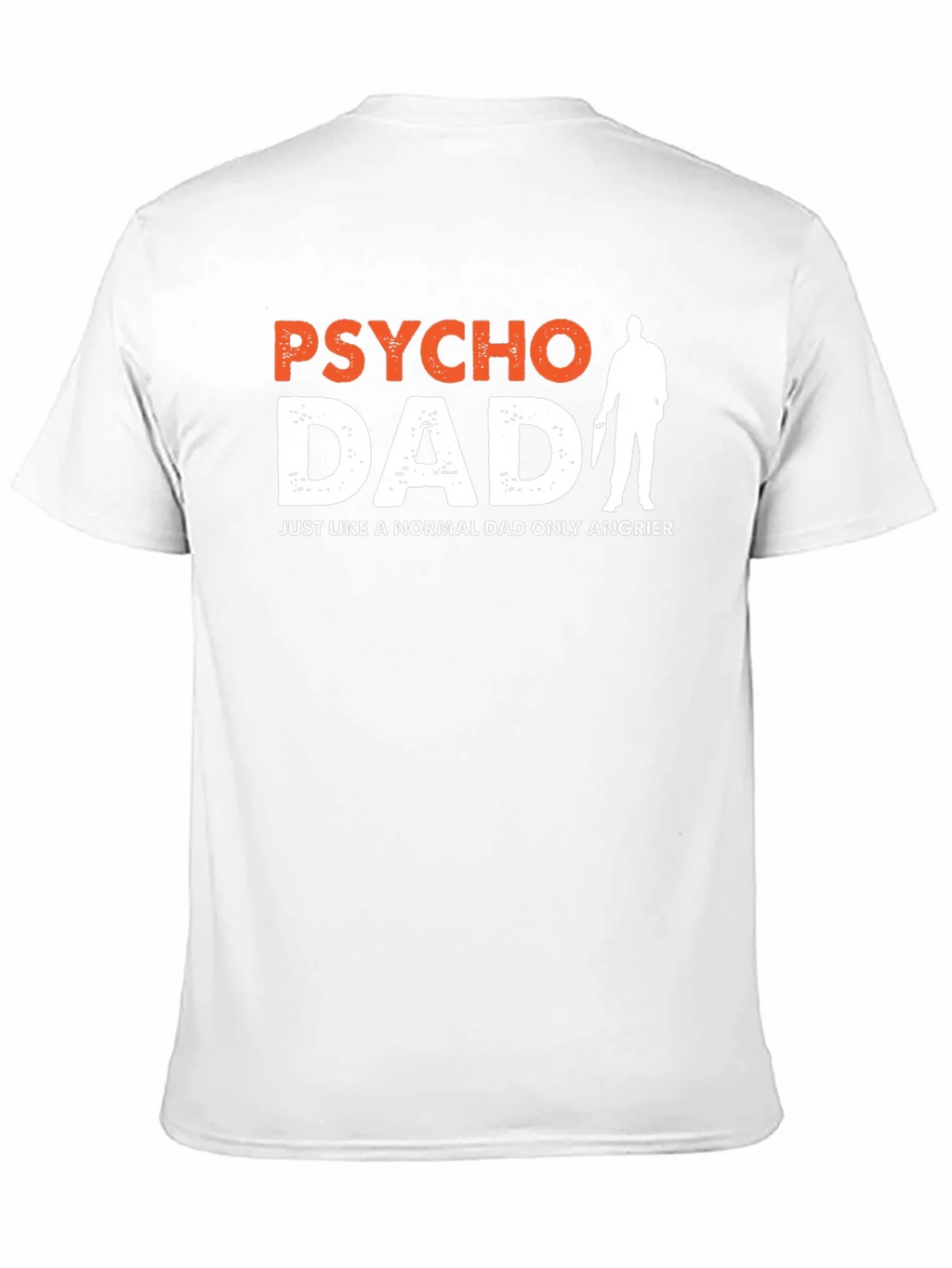 Psycho Dad Graphic Tee - Angrier Humor T-Shirt product image 10