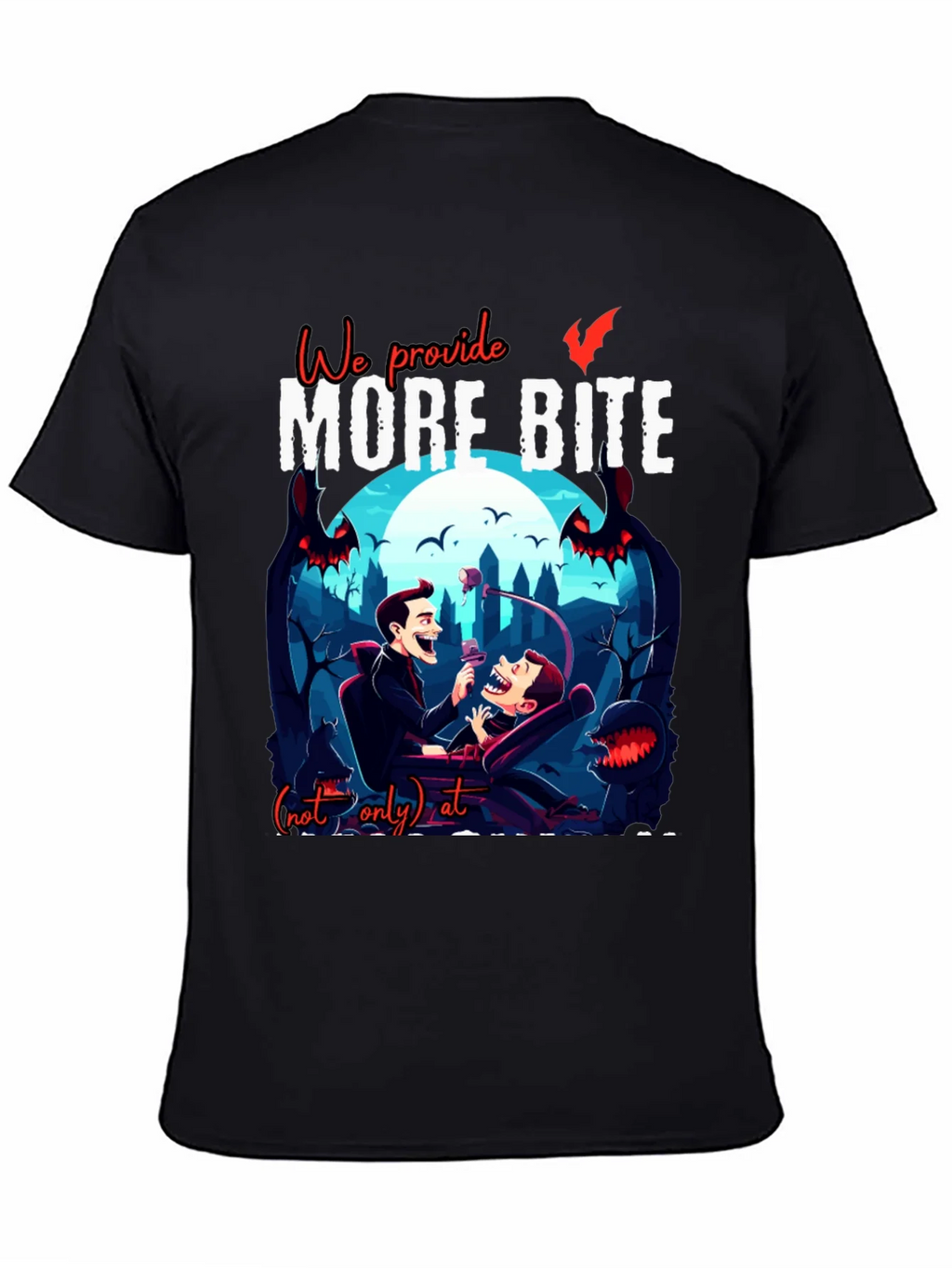 We Provide More Bite Vampire T-Shirt product image 4