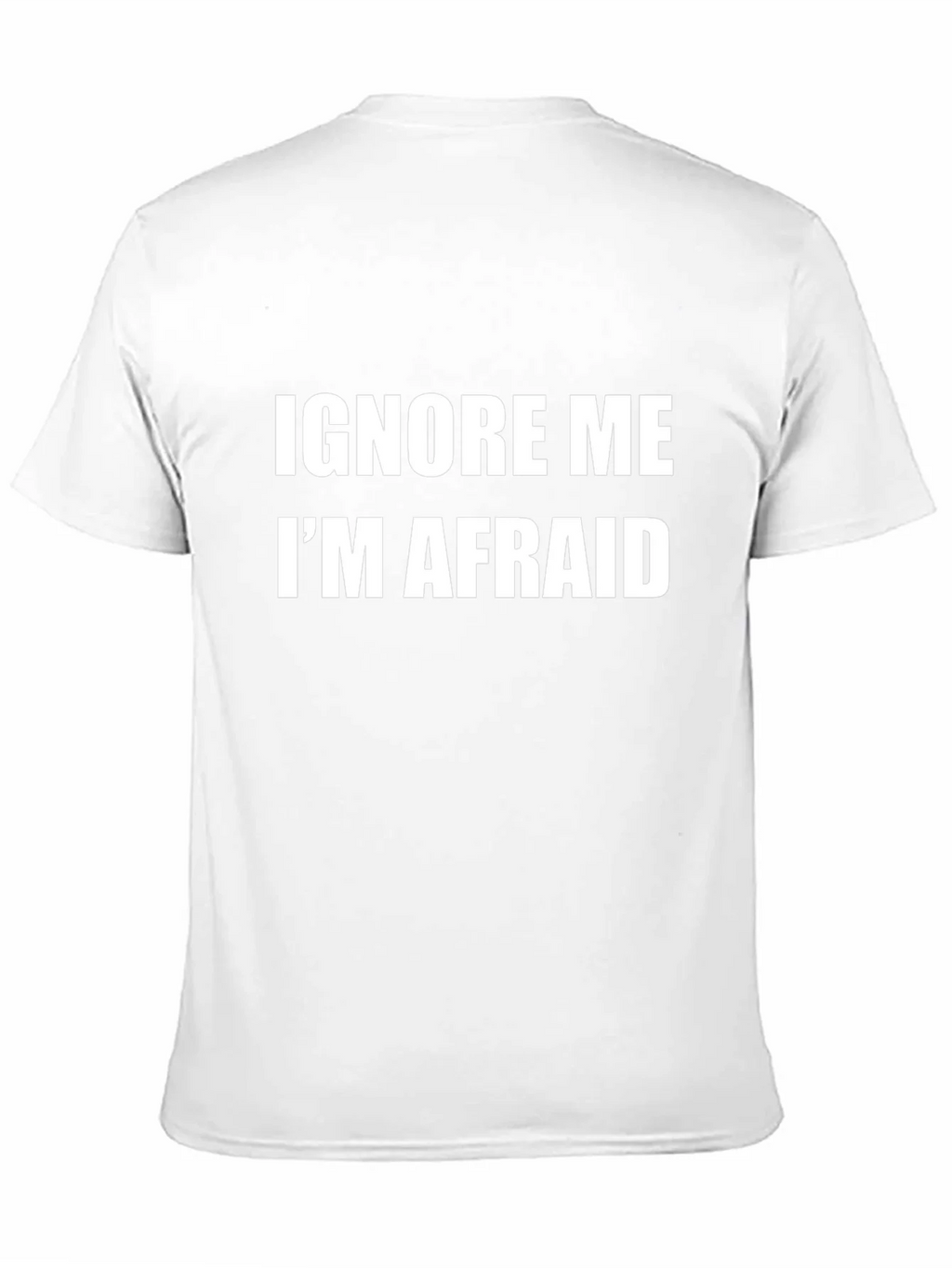 Funny Ignore Me Im Afraid Graphic T-Shirt product image 6