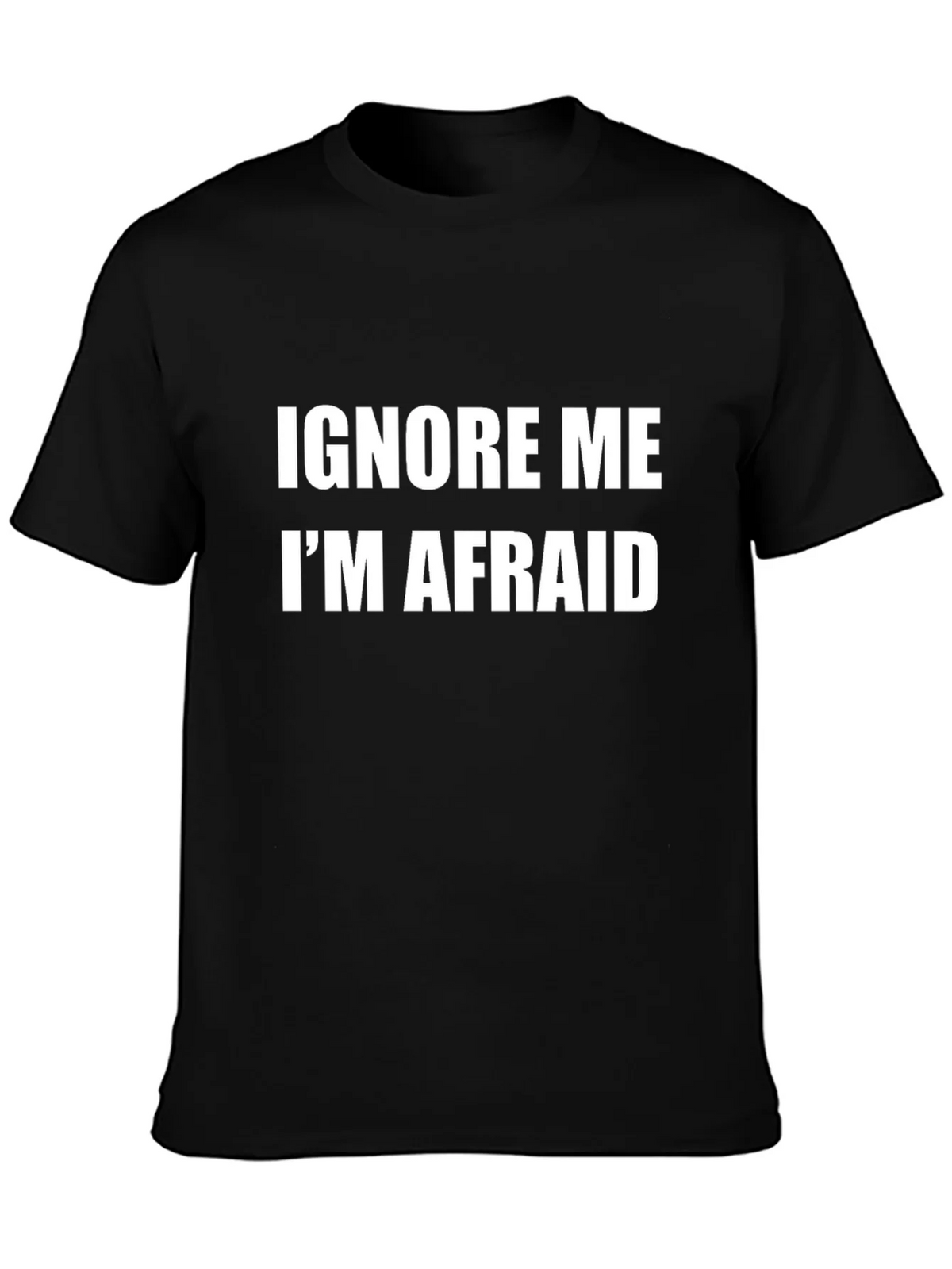Funny Ignore Me Im Afraid Graphic T-Shirt product image 3