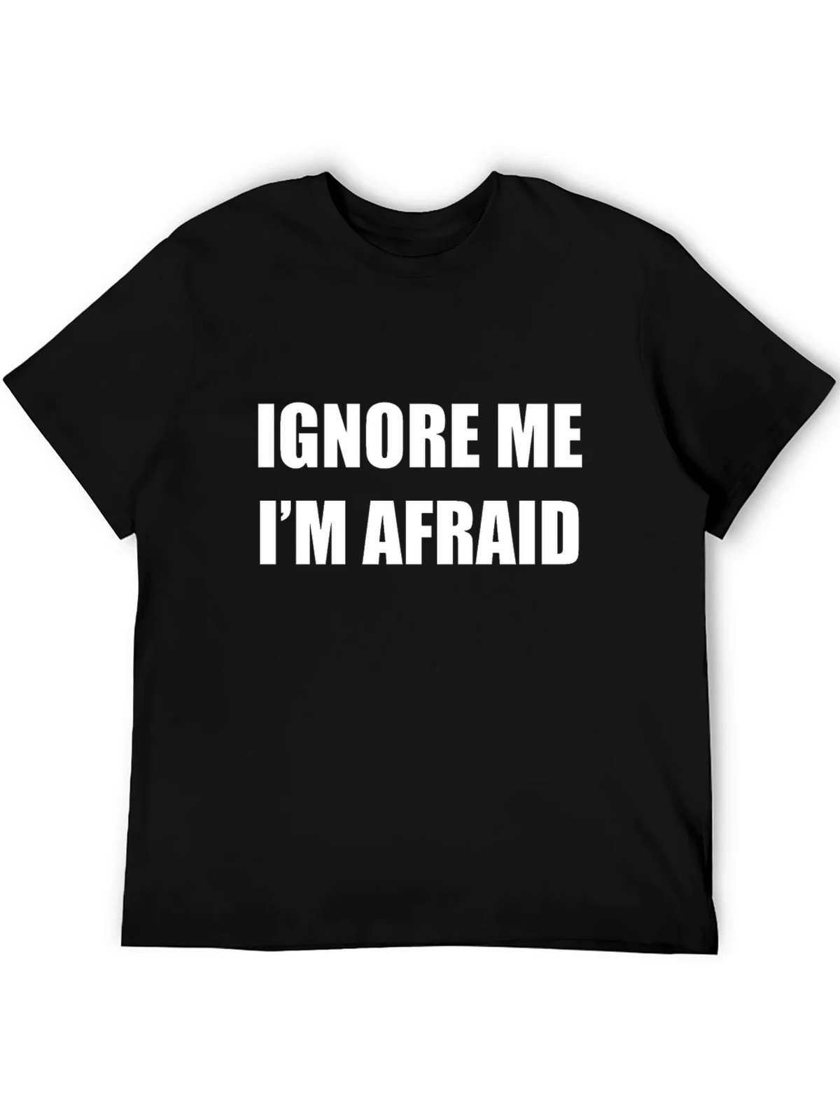 Funny Ignore Me Im Afraid Graphic T-Shirt product image 4