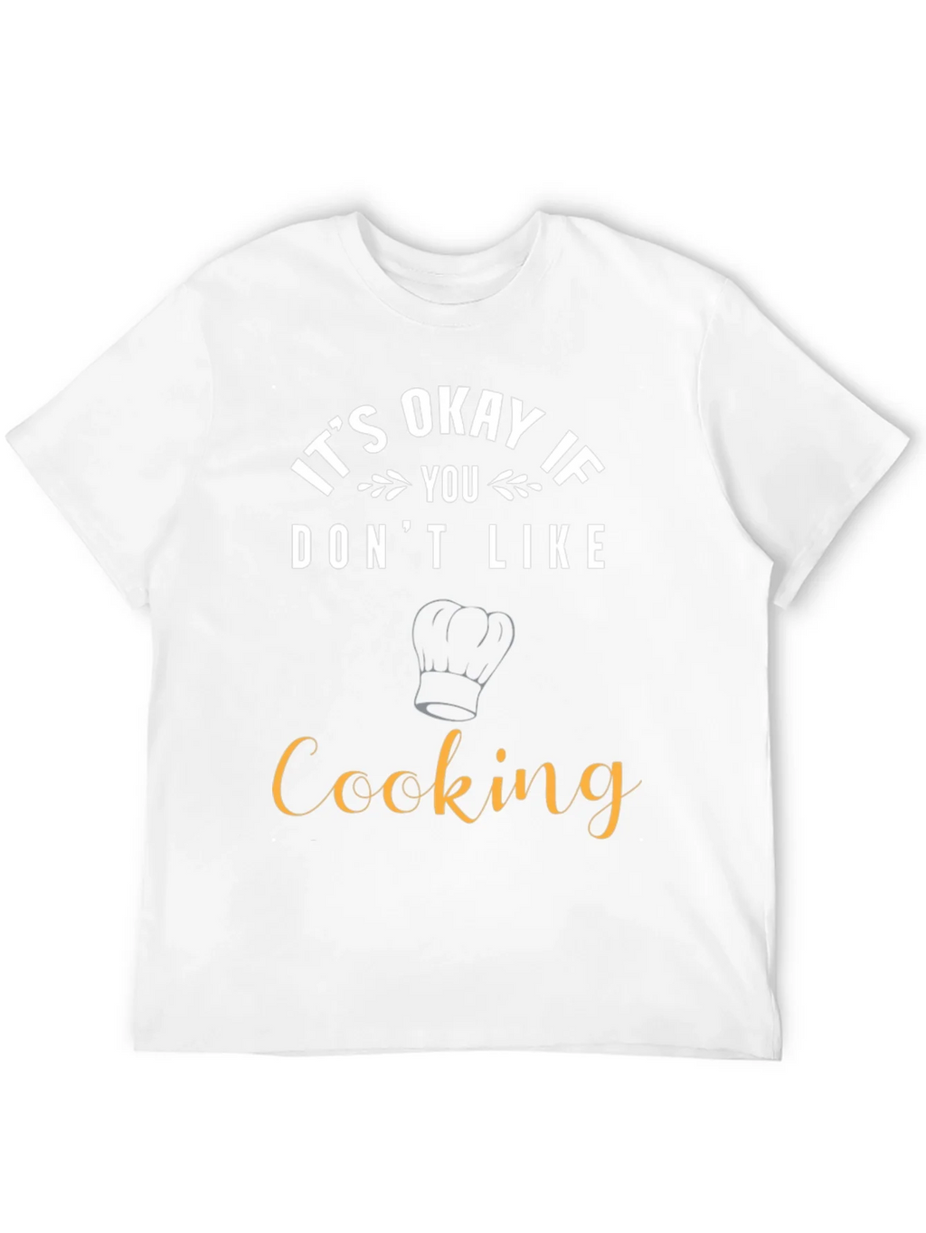 Funny Cooking T-Shirt - Its Okay If You Dont Like product image 11