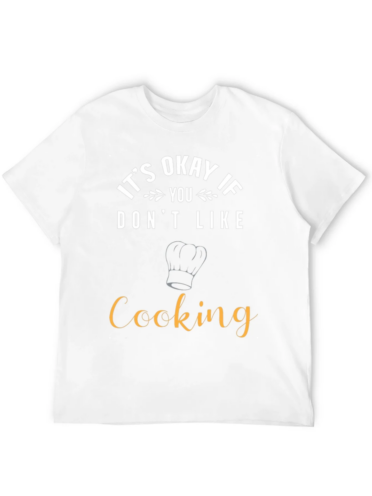 Funny Cooking T-Shirt - Its Okay If You Dont Like product image 11