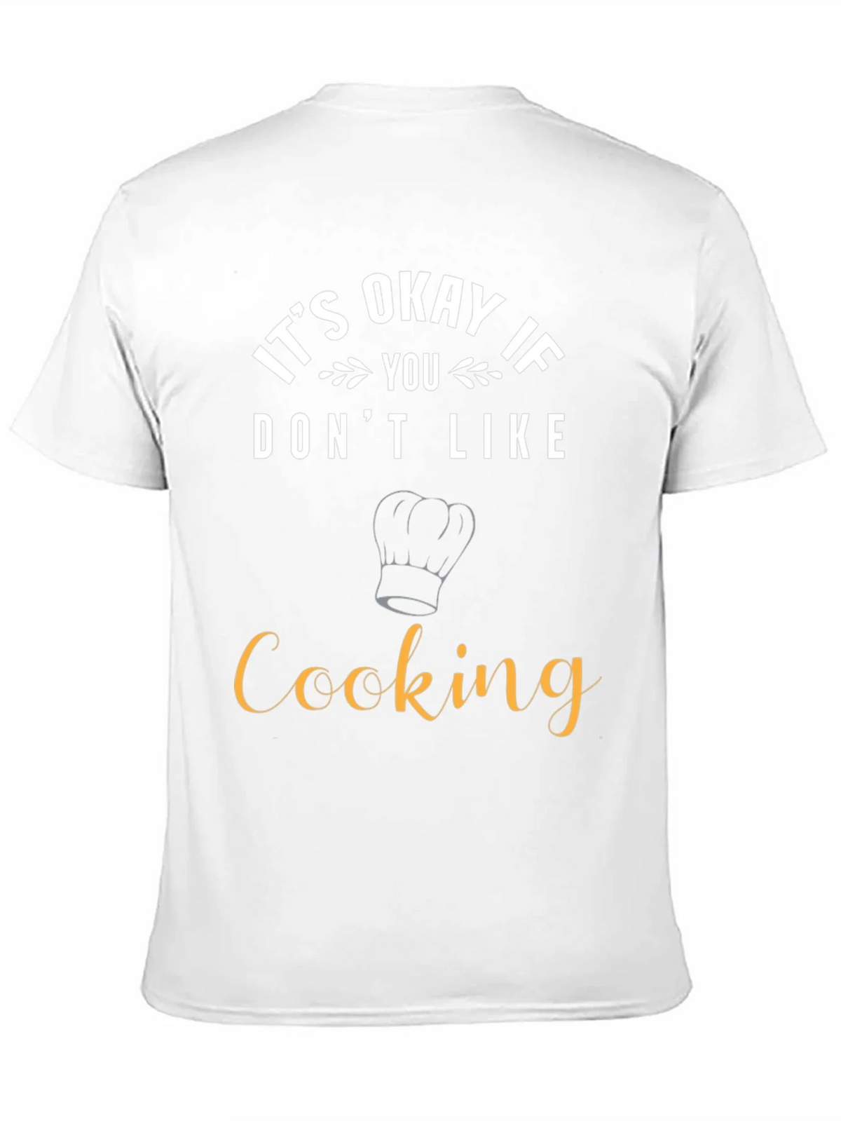 Funny Cooking T-Shirt - Its Okay If You Dont Like product image 10