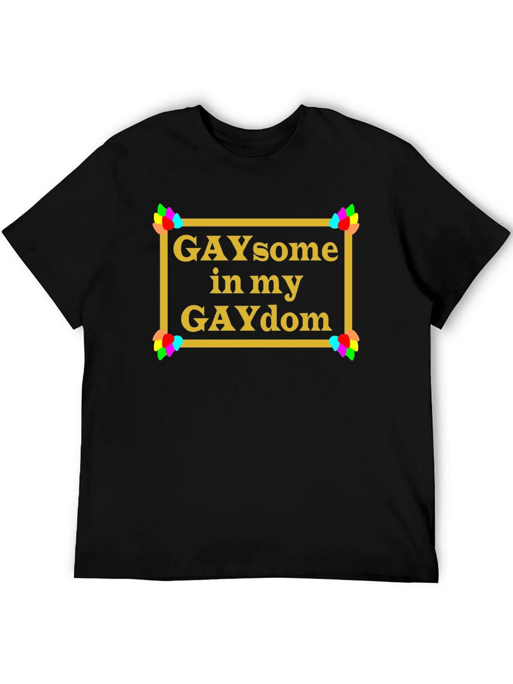 GAYsome in my GAYdom Black T-Shirt product image 5