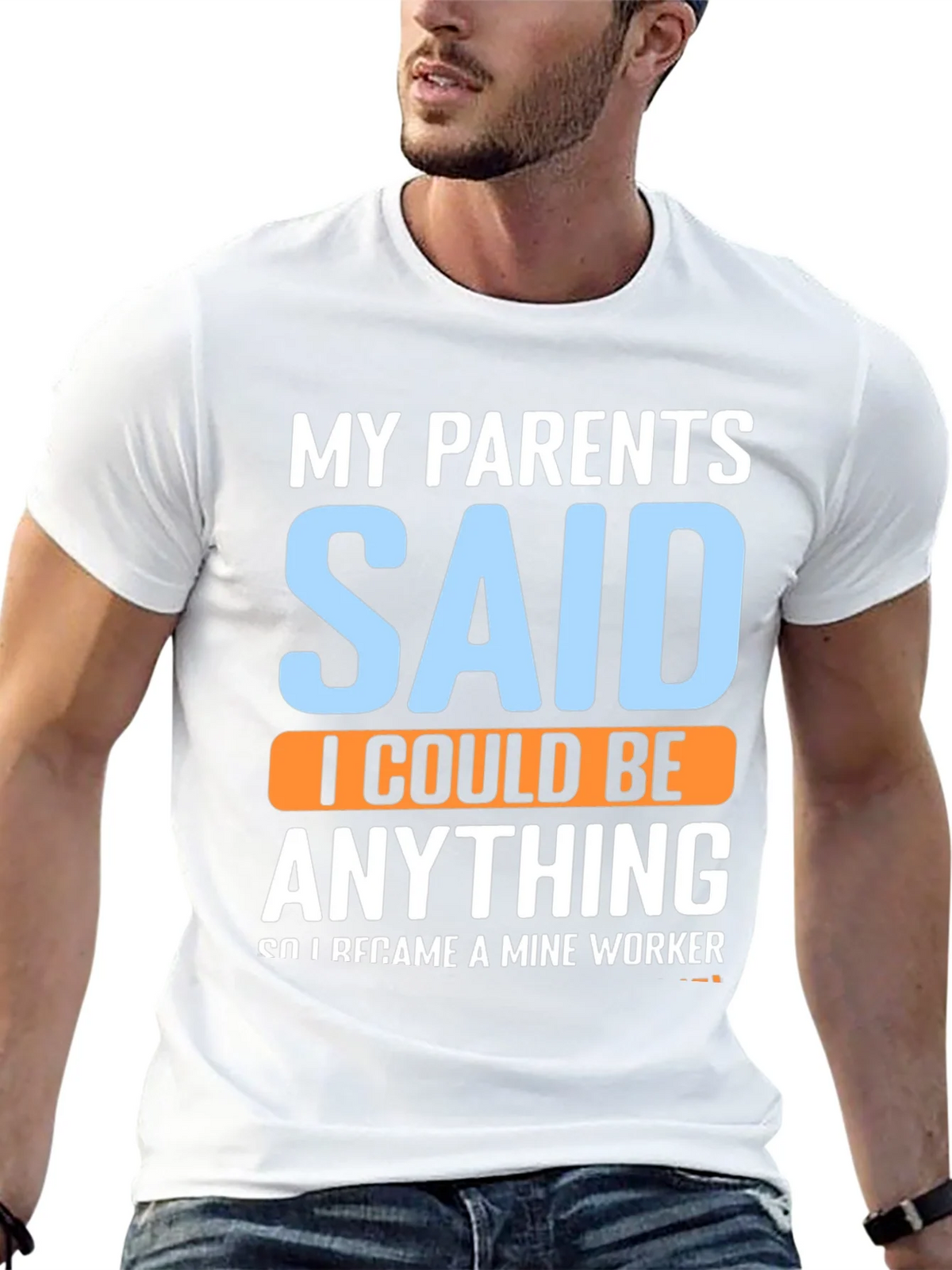 My Parents Said T-Shirt - Mine Worker product image 12