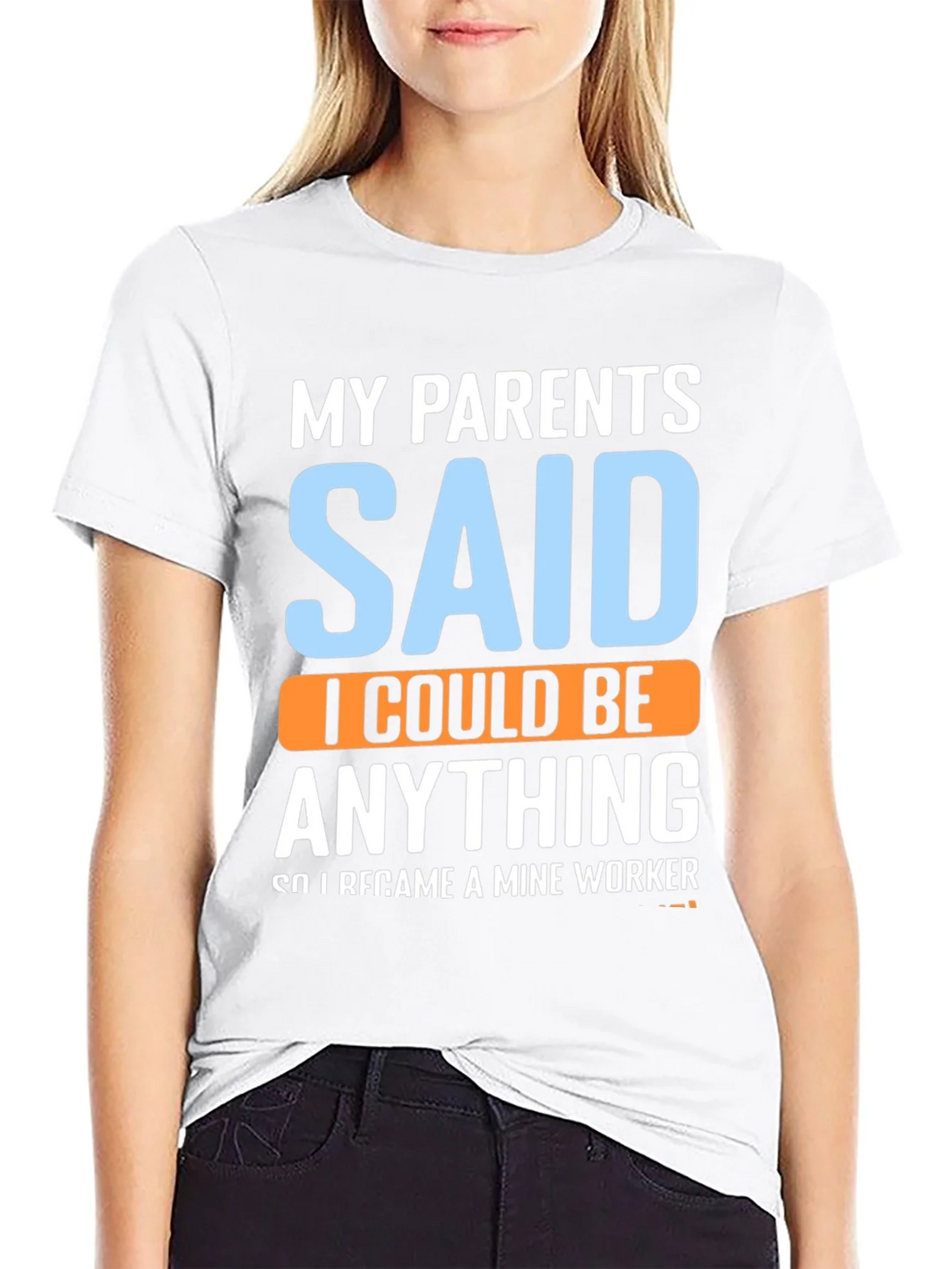 My Parents Said T-Shirt - Mine Worker product image 8