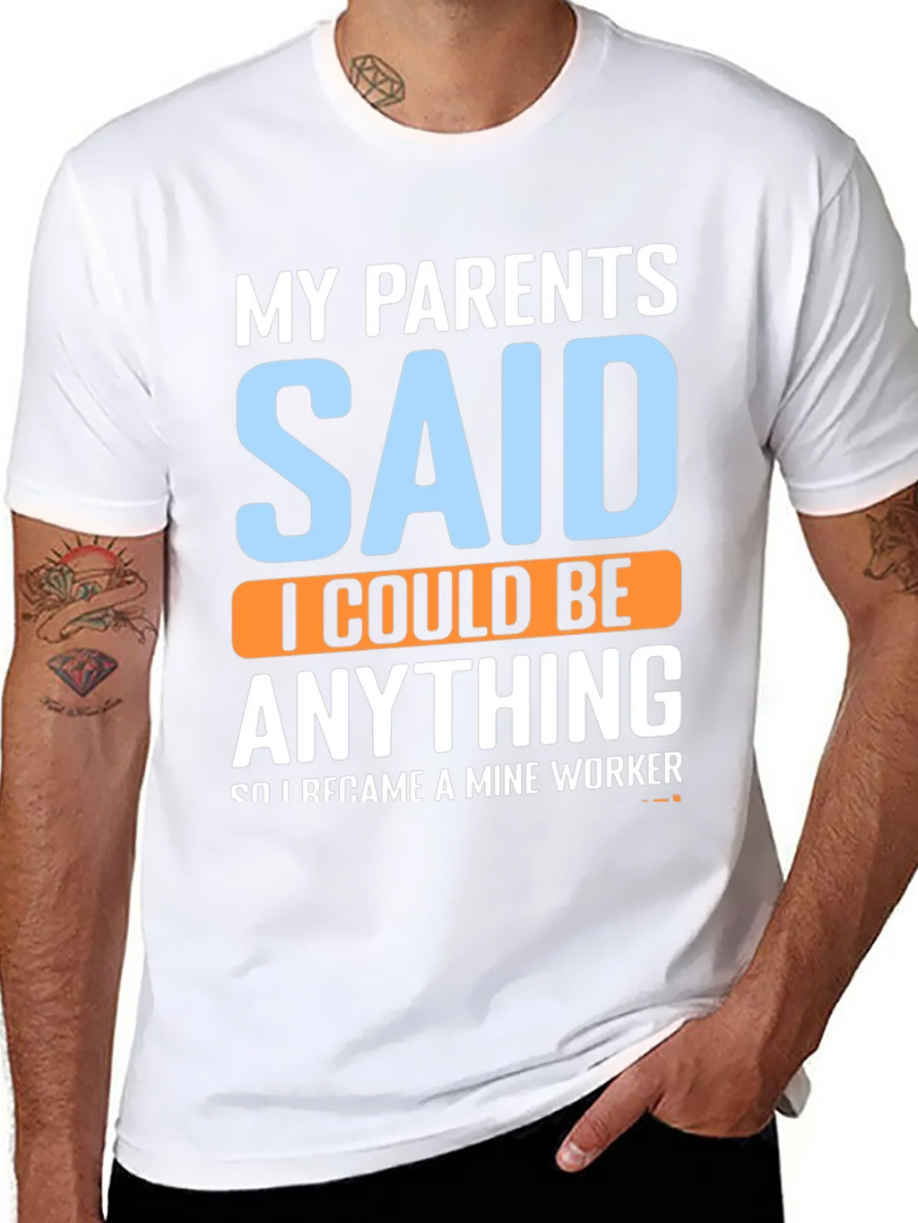 My Parents Said T-Shirt - Mine Worker product image 7