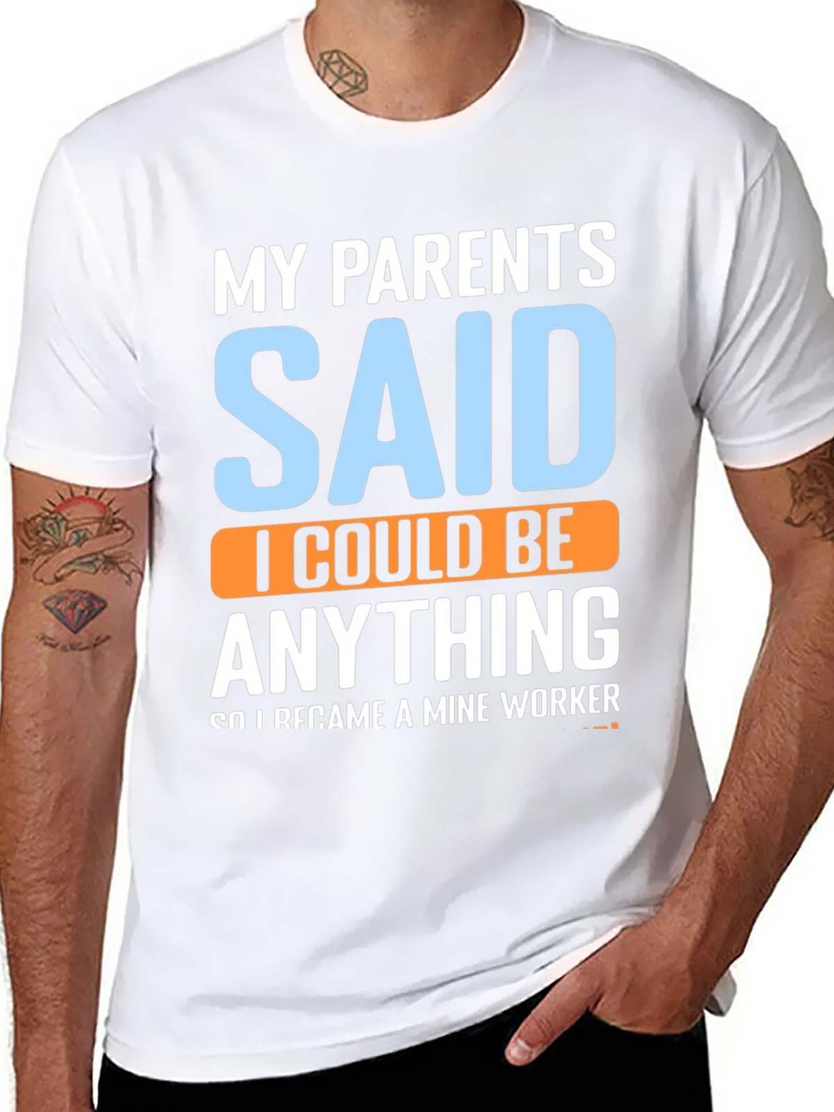 My Parents Said T-Shirt - Mine Worker product image 7