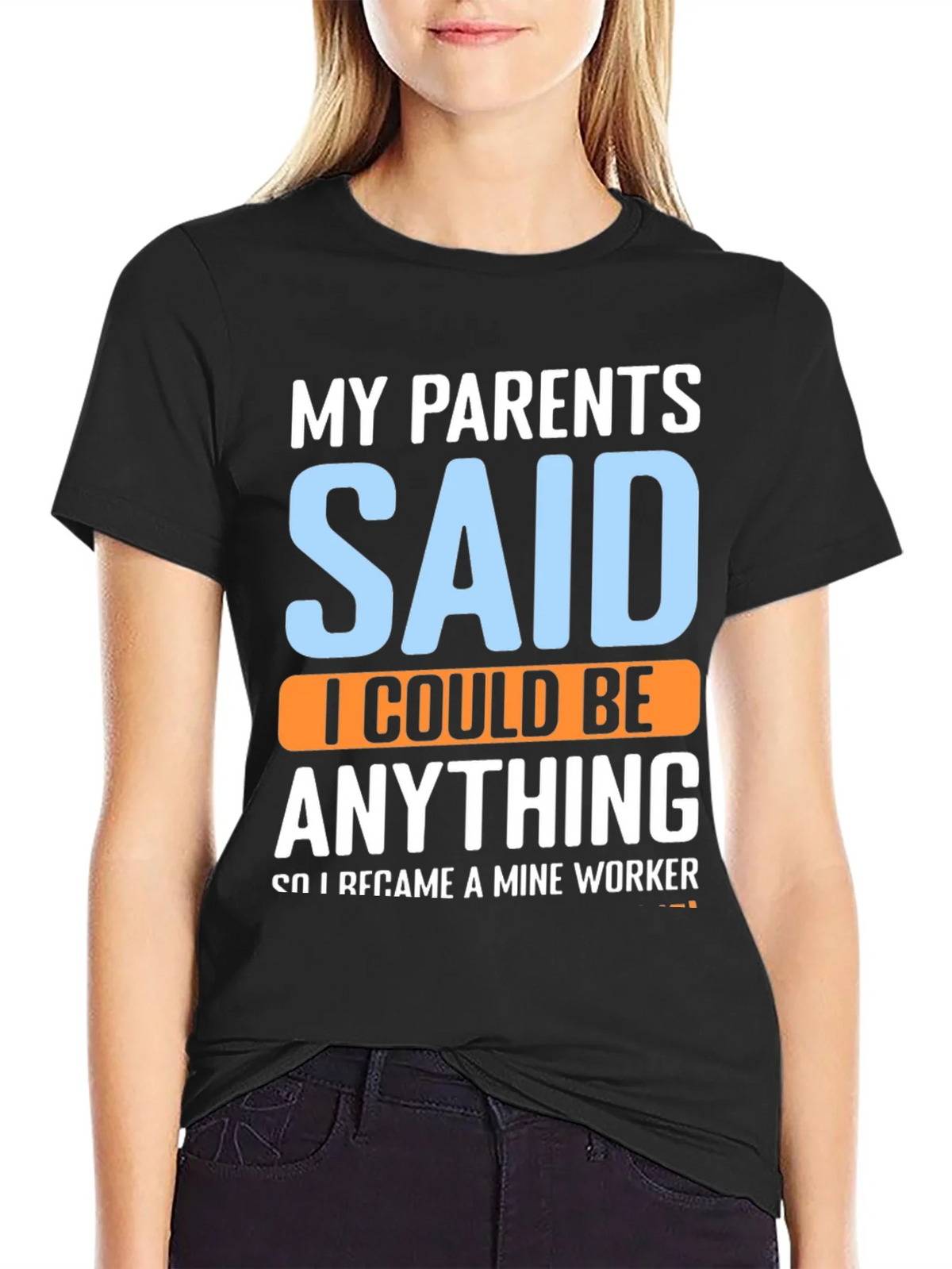 My Parents Said T-Shirt - Mine Worker product image 2