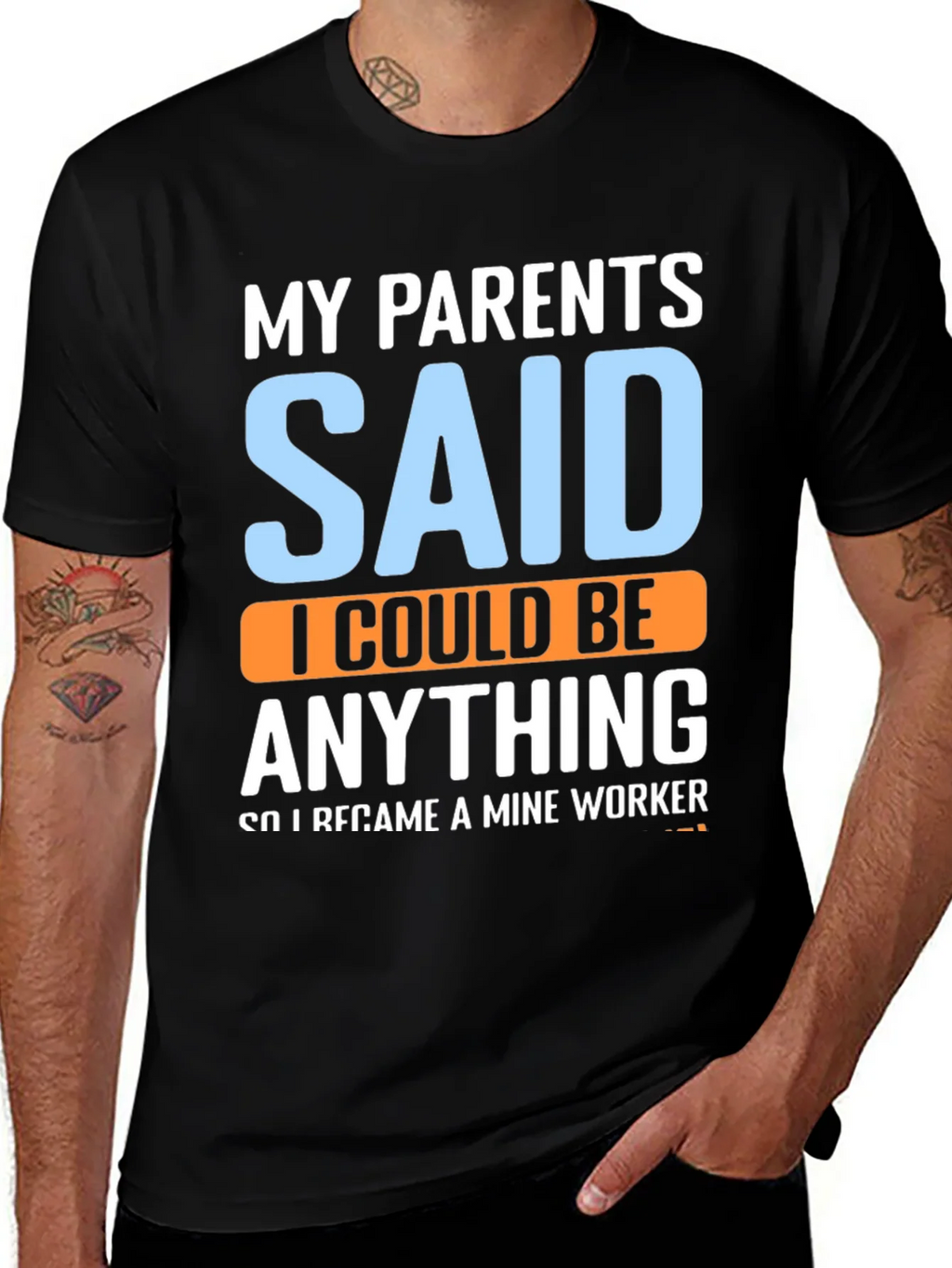 My Parents Said T-Shirt - Mine Worker product image 1
