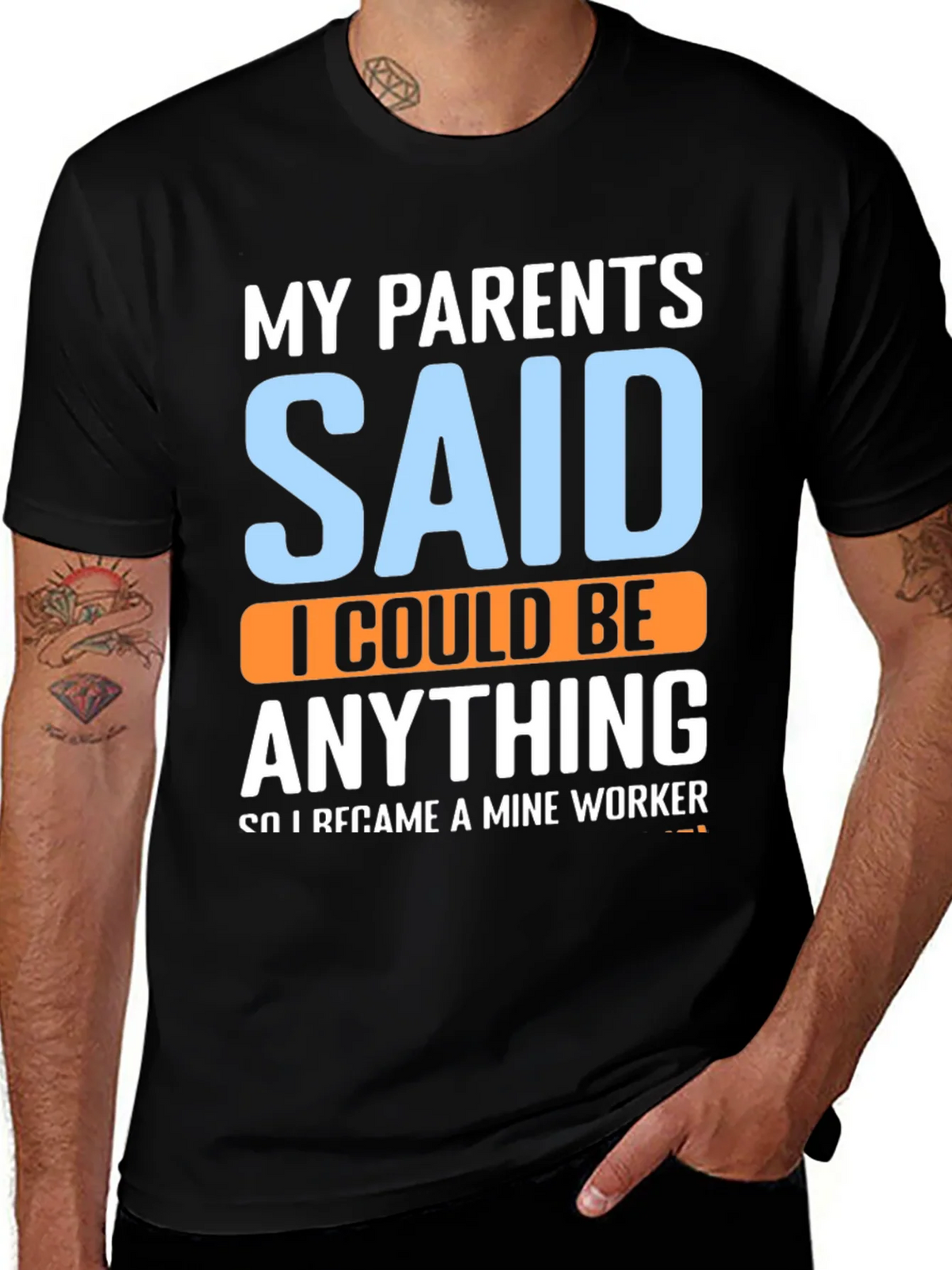 My Parents Said T-Shirt - Mine Worker product image 1