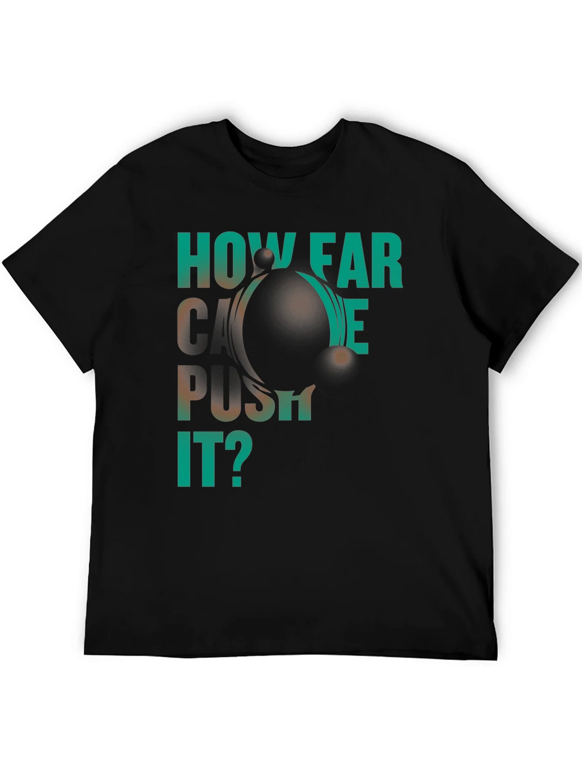 How Far Can We Push It? Black Graphic T-Shirt product image 5