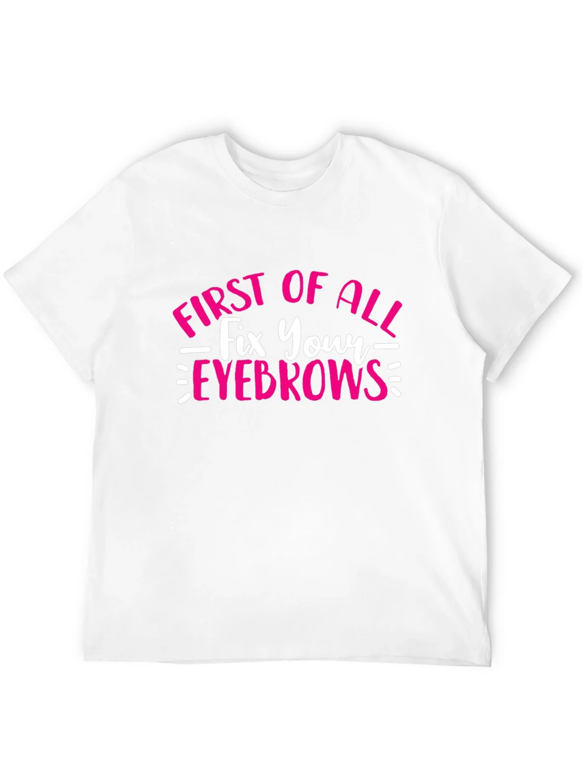 Fix Your Eyebrows T-Shirt - Funny Graphic Tee product image 7