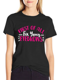 Fix Your Eyebrows T-Shirt - Funny Graphic Tee product image 1