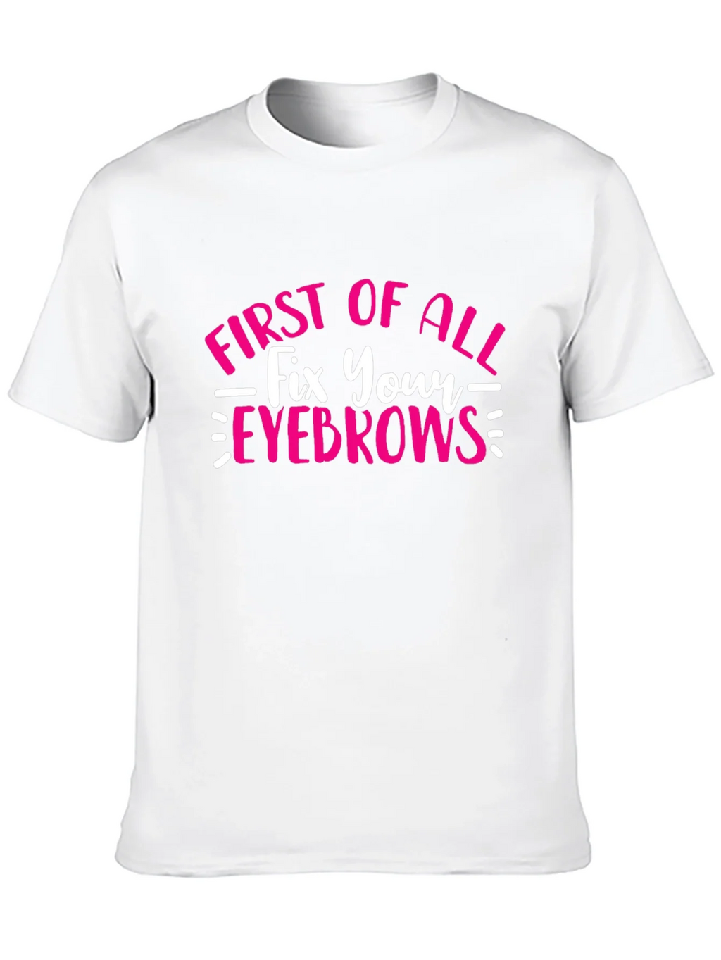 Fix Your Eyebrows T-Shirt - Funny Graphic Tee product image 6