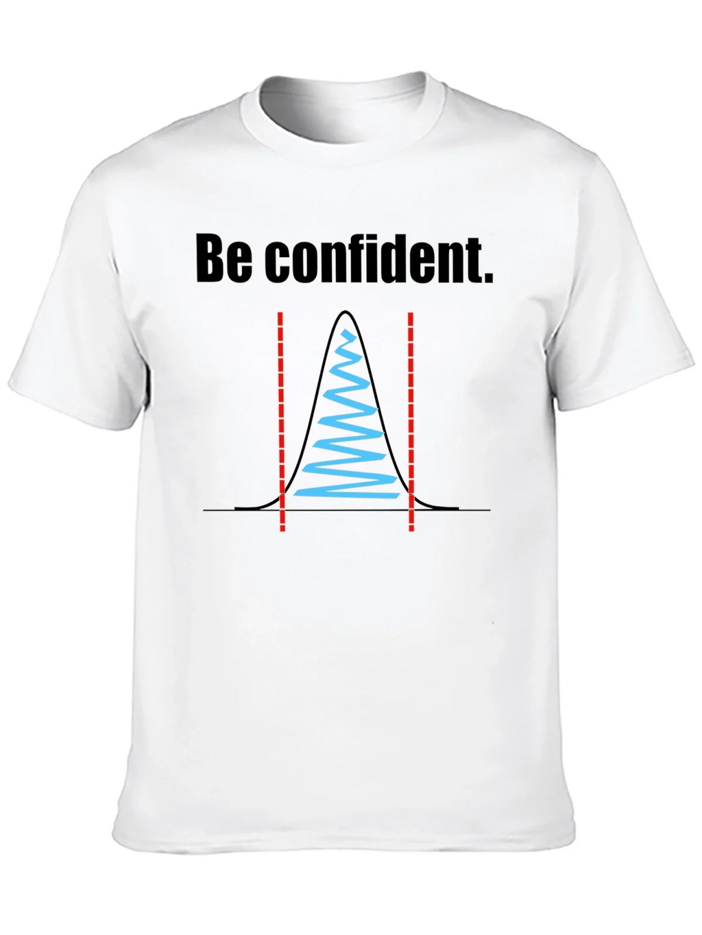 Be Confident Statistician T-Shirt product image 9
