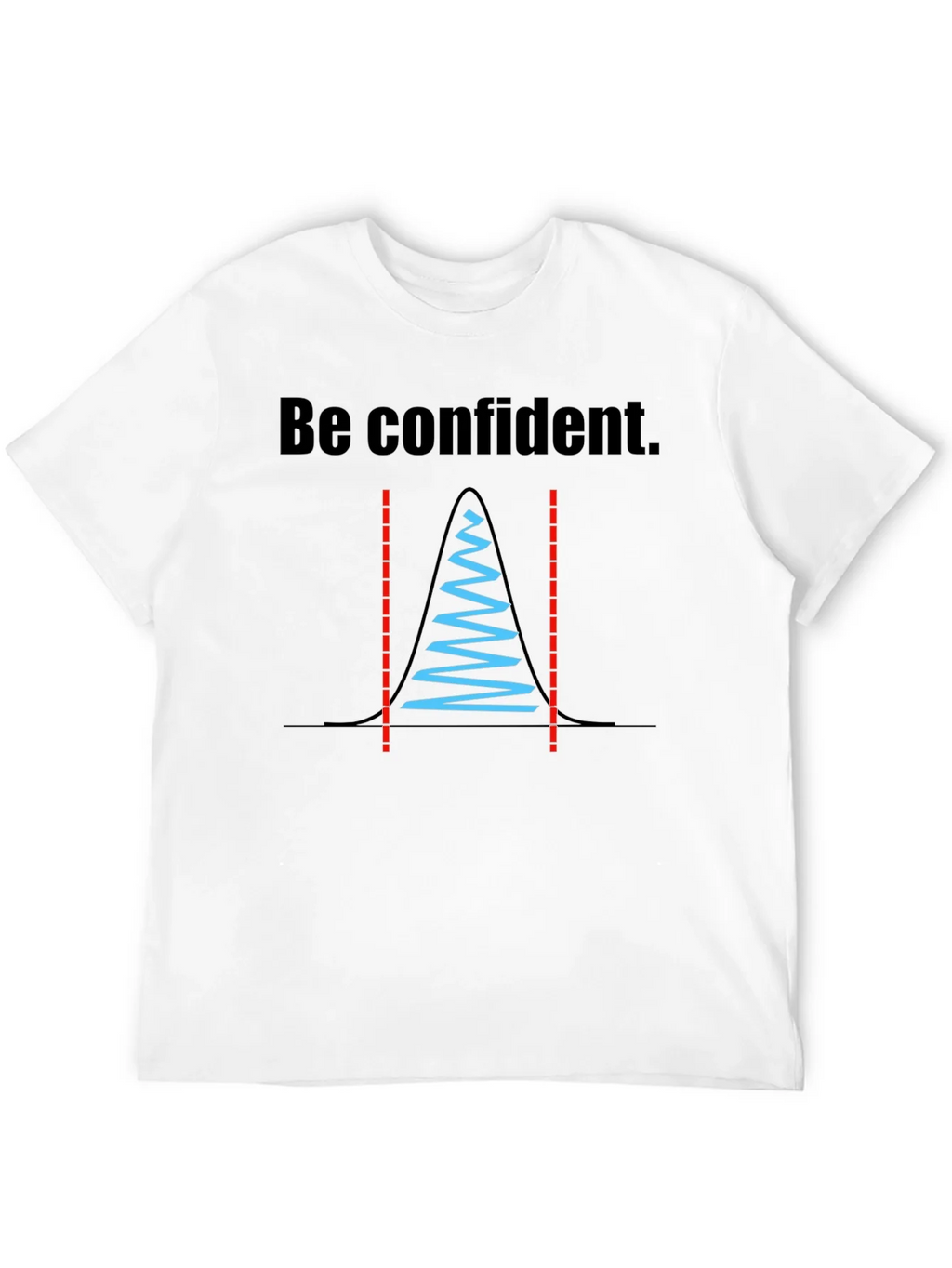Be Confident Statistician T-Shirt product image 11