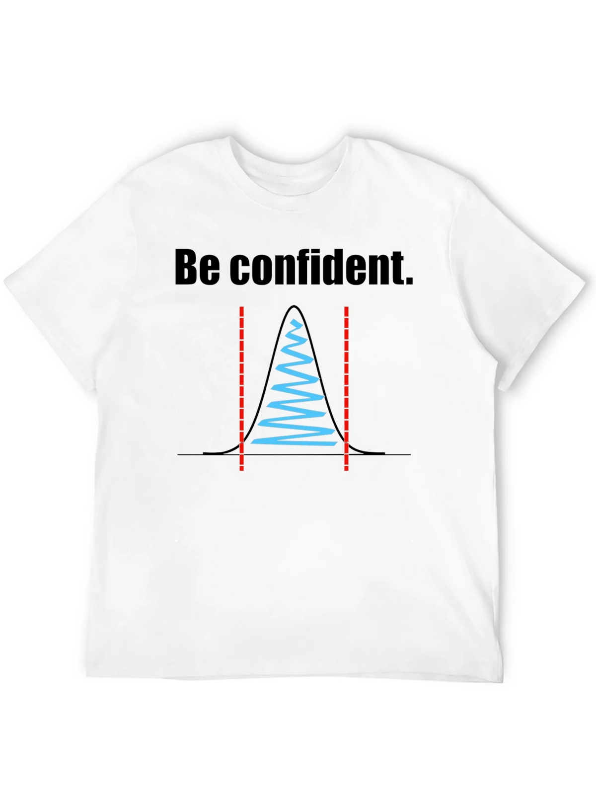Be Confident Statistician T-Shirt product image 11