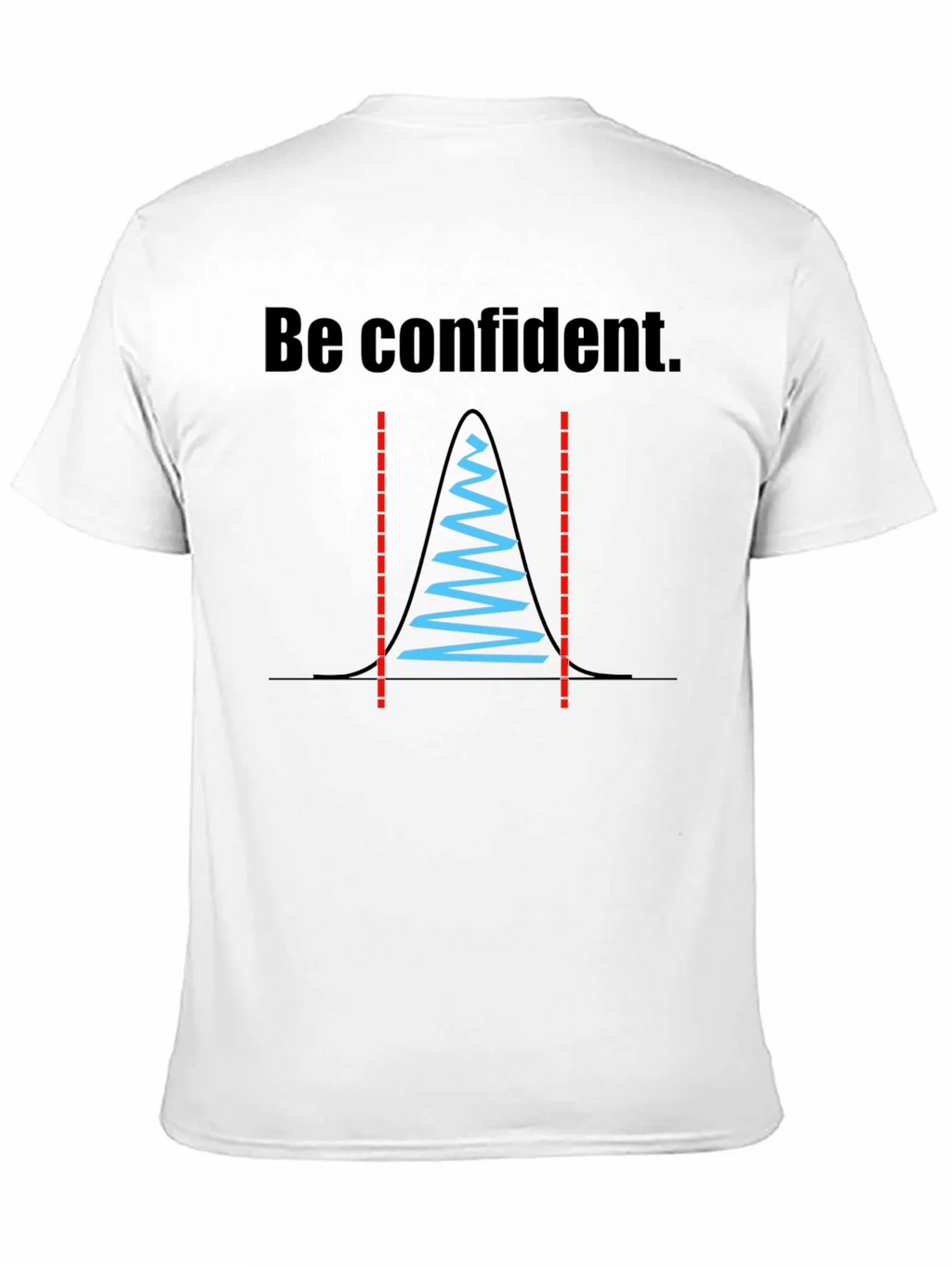 Be Confident Statistician T-Shirt product image 10