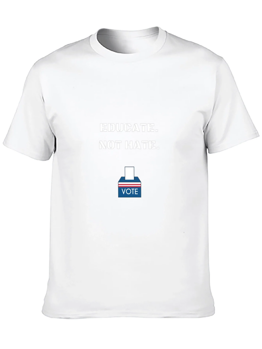 Educate Not Hate - Vote T-Shirt product image 9