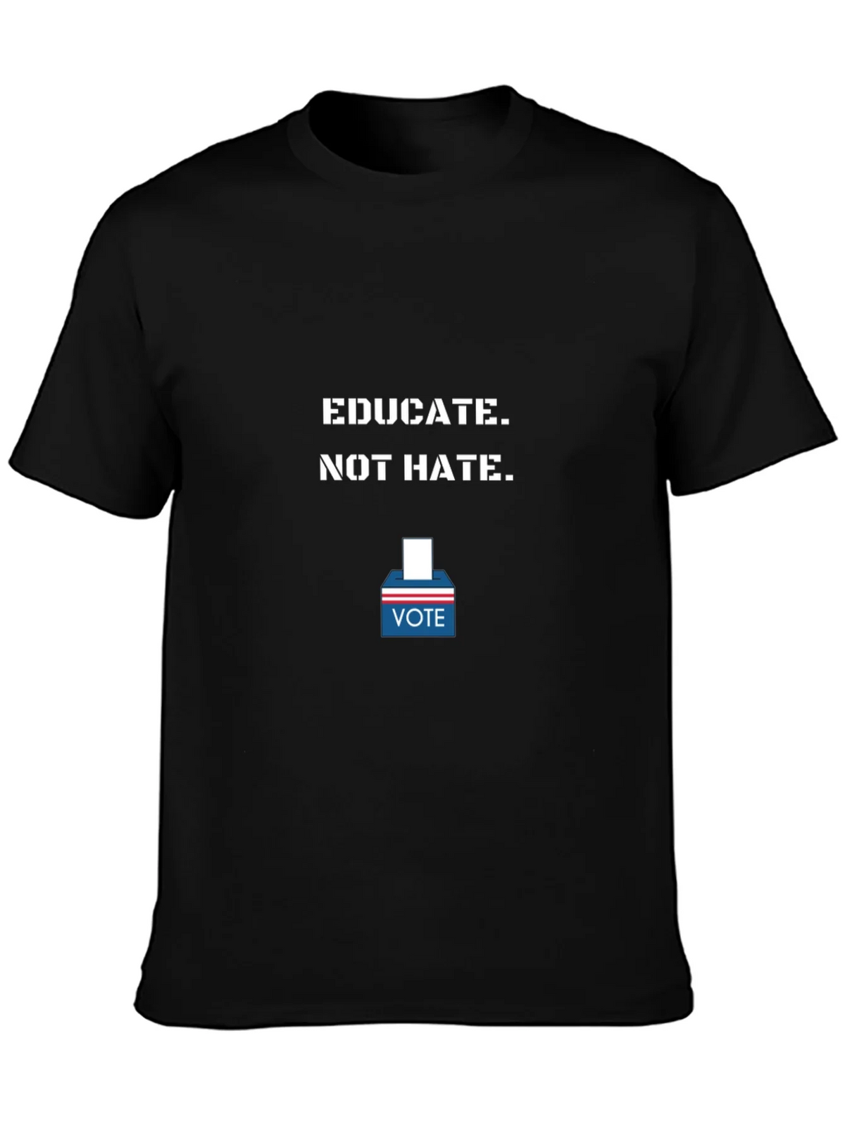 Educate Not Hate - Vote T-Shirt product image 3