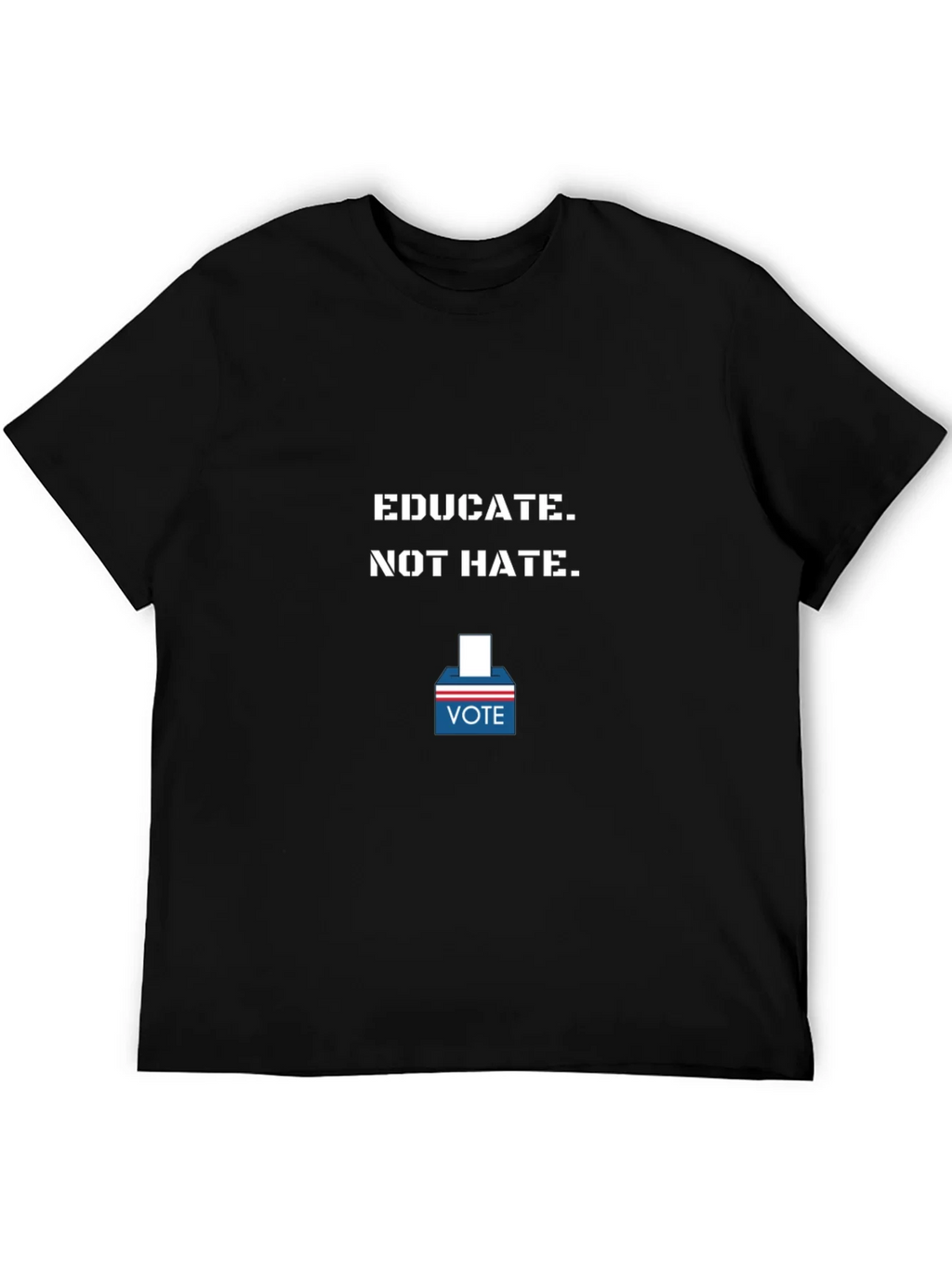 Educate Not Hate - Vote T-Shirt product image 5