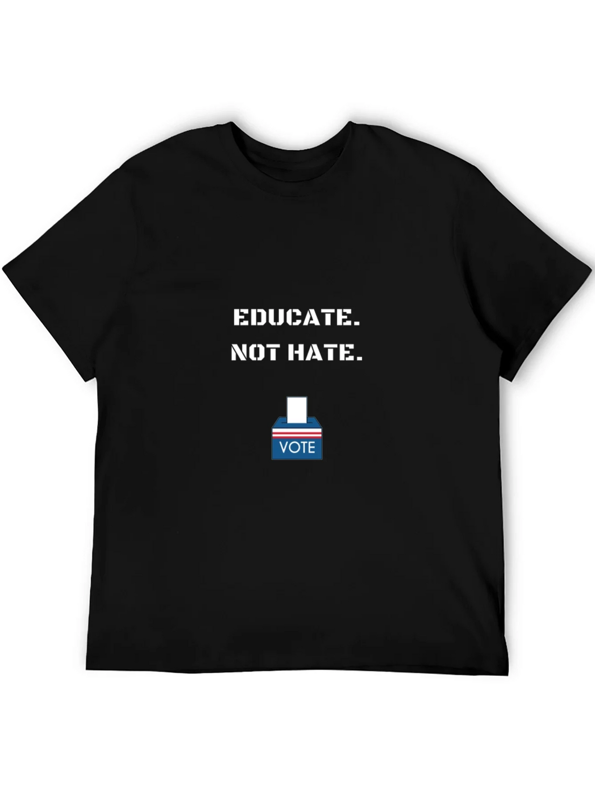 Educate Not Hate - Vote T-Shirt product image 5