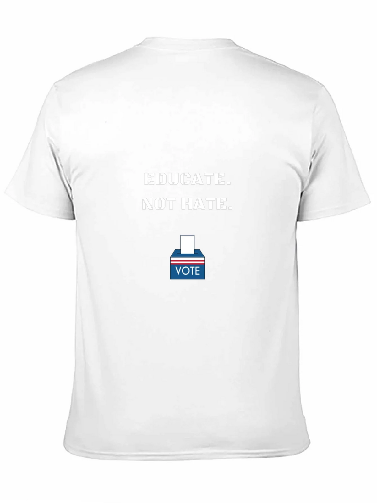 Educate Not Hate - Vote T-Shirt product image 10