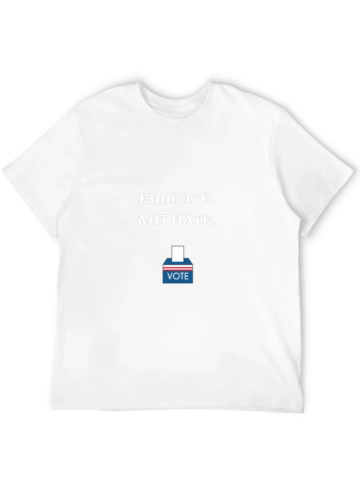 Educate Not Hate - Vote T-Shirt product image 11