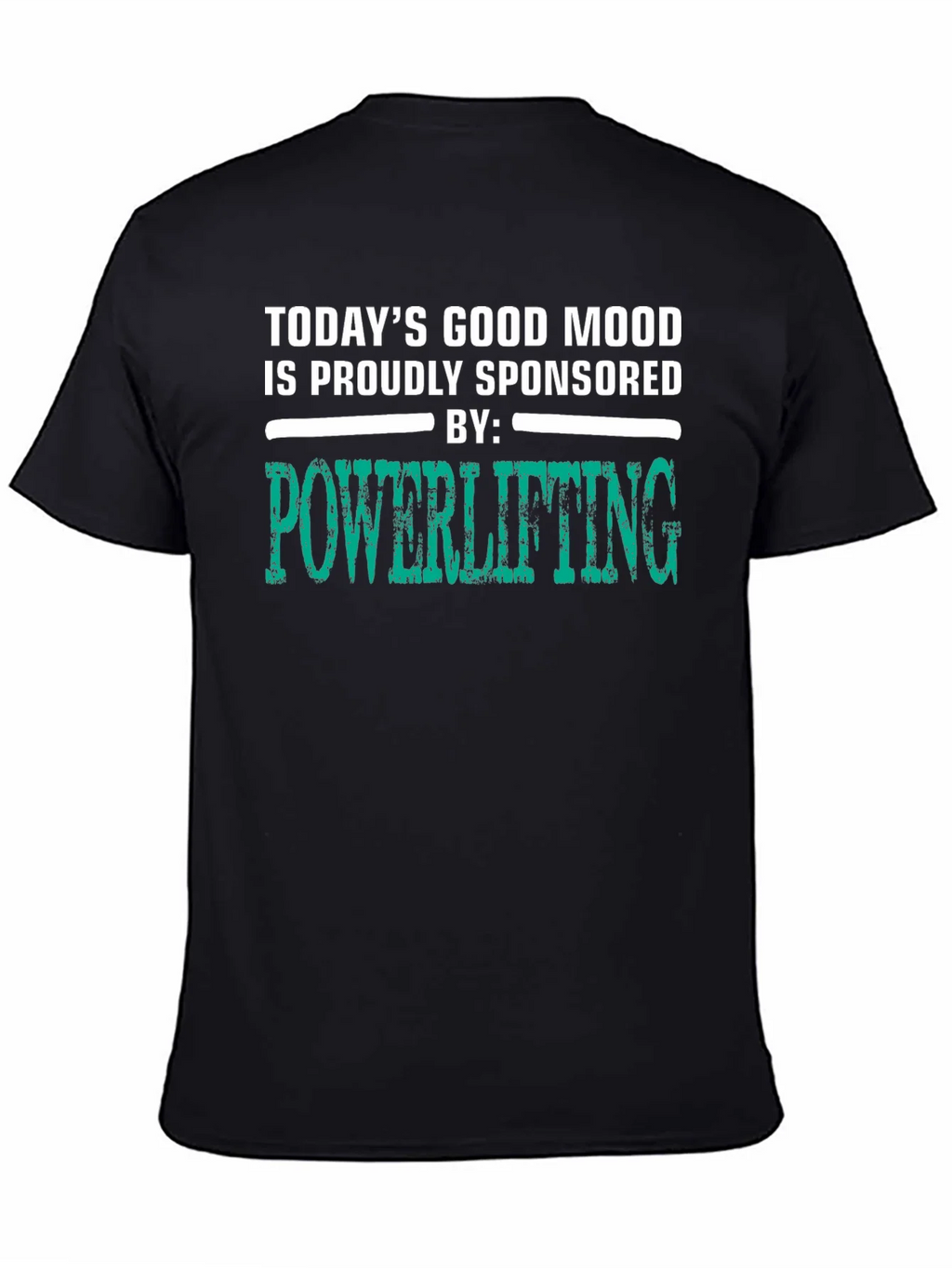 Powerlifting Sponsored Good Mood T-Shirt product image 1