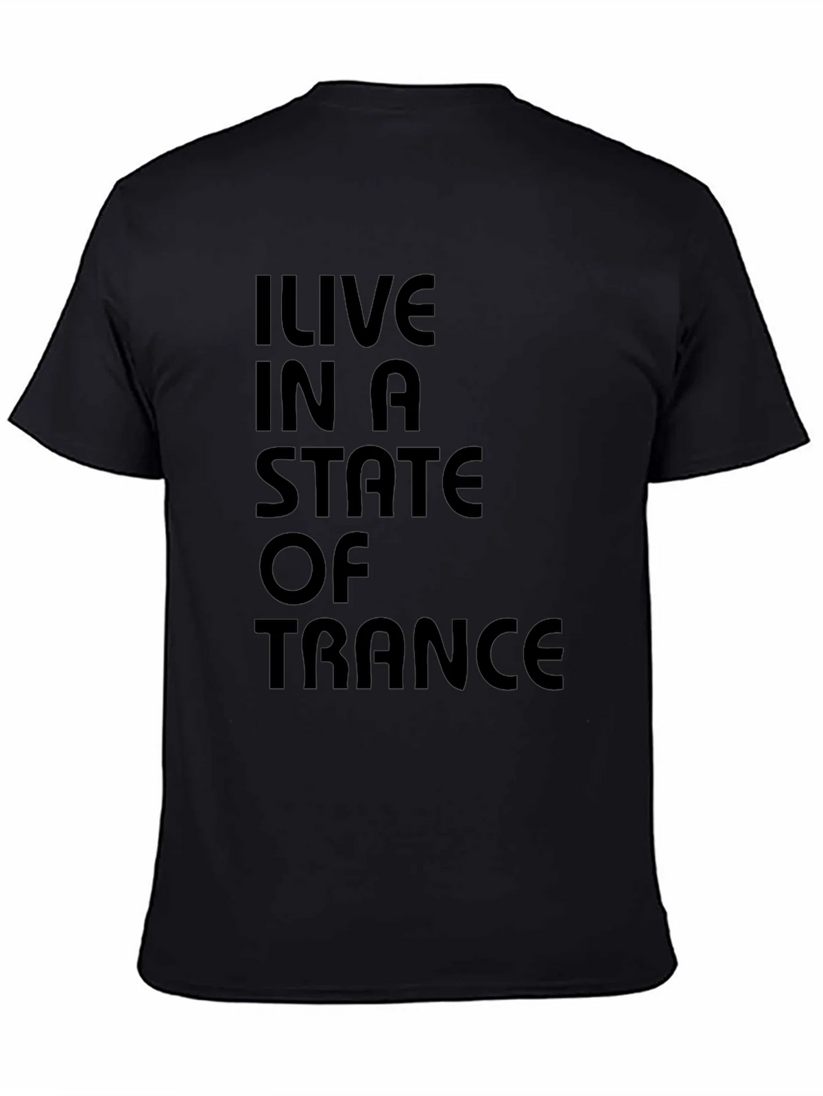 I Live in a State of Trance Black T-Shirt product image 2