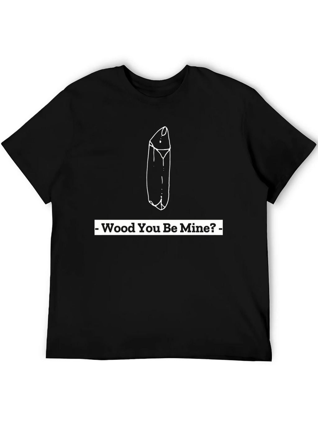 Wood You Be Mine? Graphic Tee product image 5