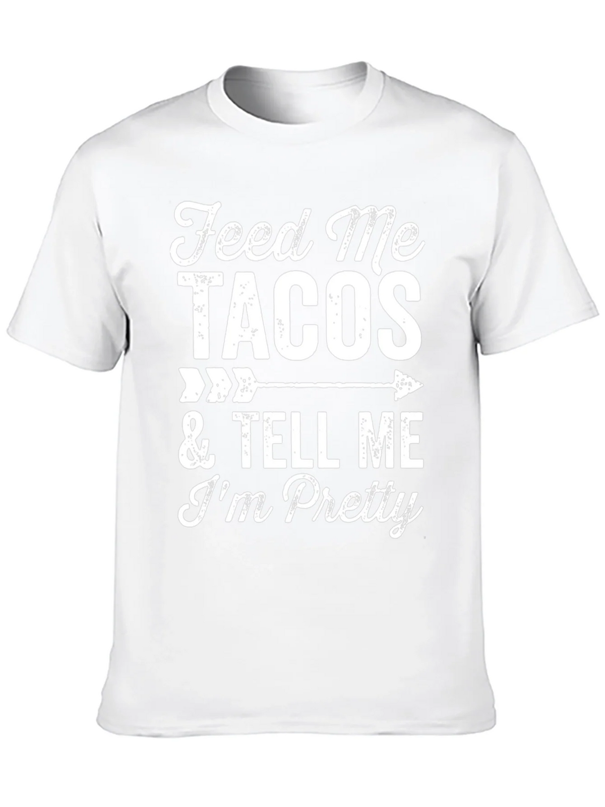 Feed Me Tacos & Tell Me Im Pretty Graphic Tee product image 9