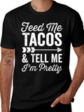 Feed Me Tacos & Tell Me Im Pretty Graphic Tee product image 1