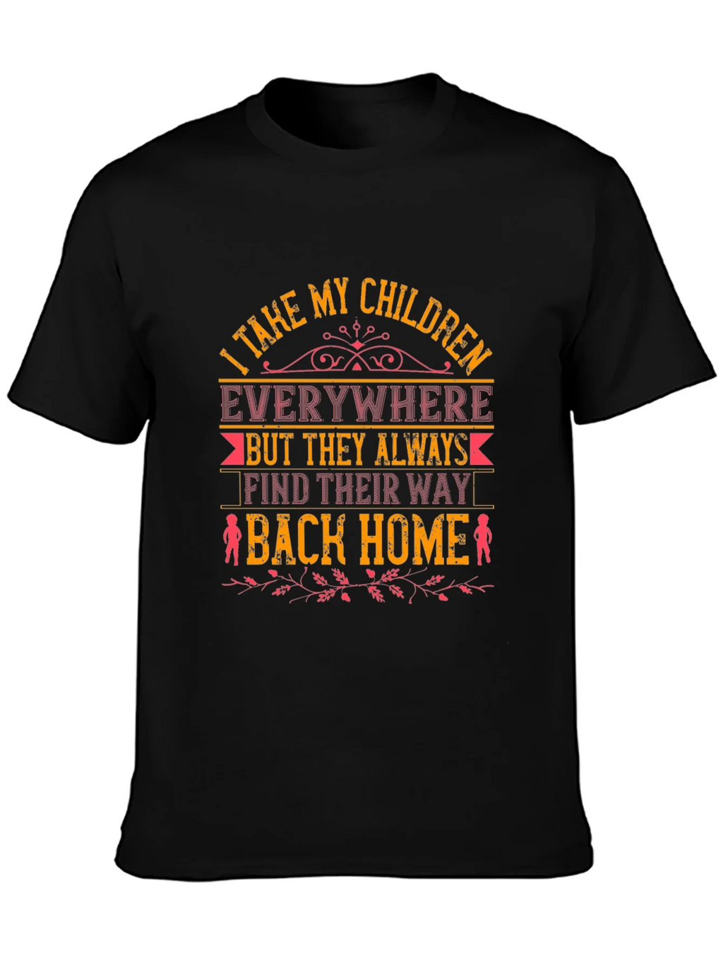 I Take My Children Everywhere Graphic T-Shirt product image 3