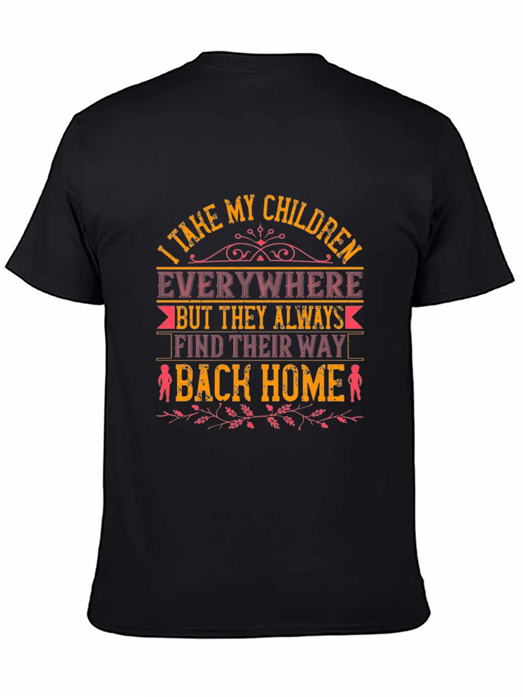 I Take My Children Everywhere Graphic T-Shirt product image 4
