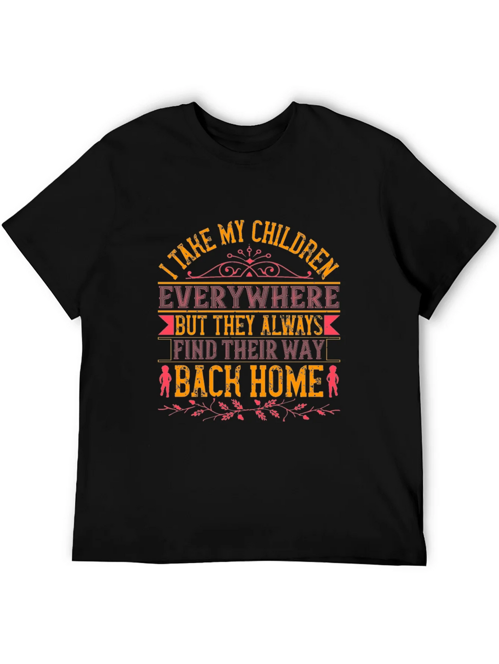 I Take My Children Everywhere Graphic T-Shirt product image 5