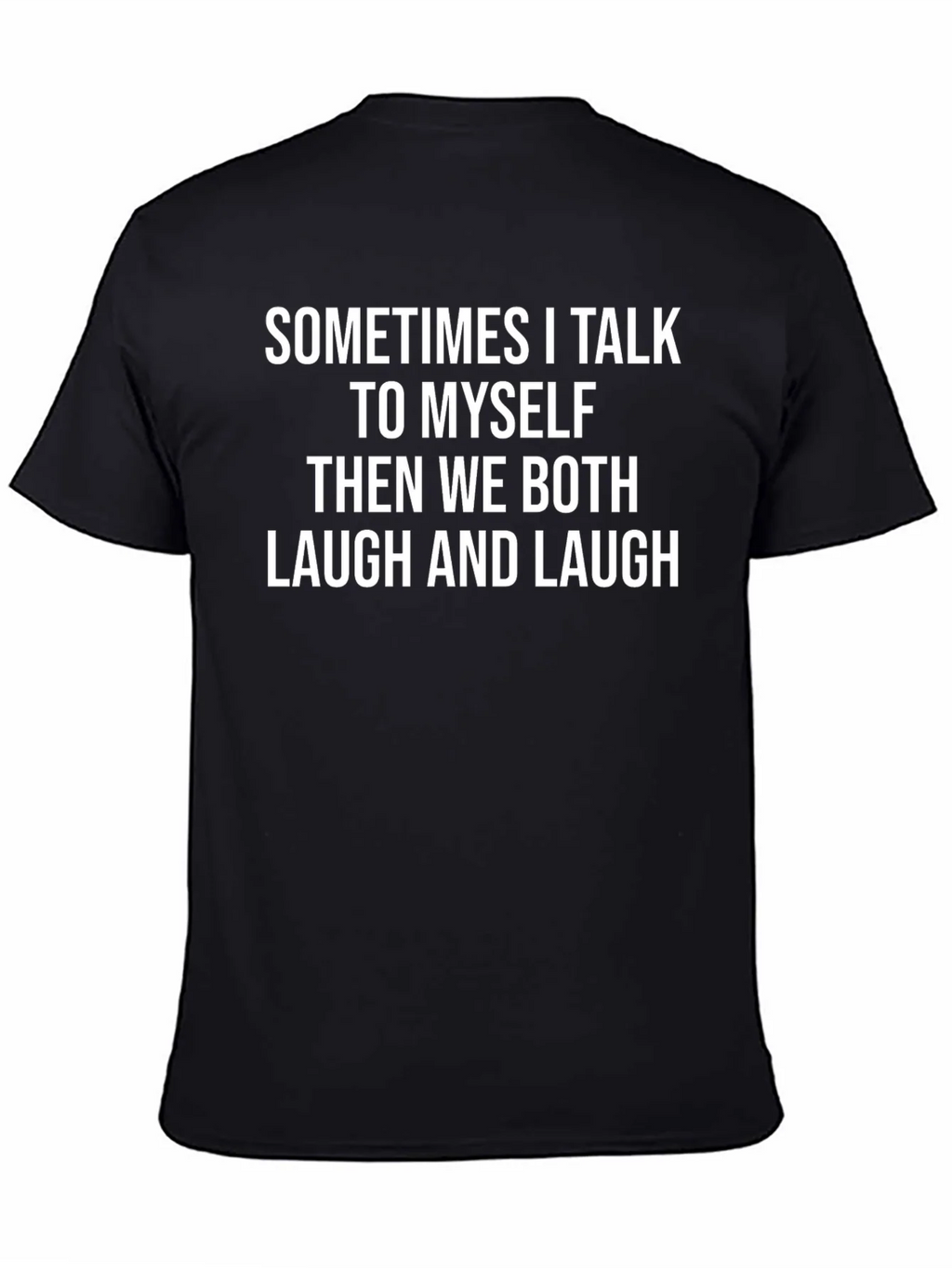 Funny T-Shirt: Sometimes I Talk to Myself... product image 4