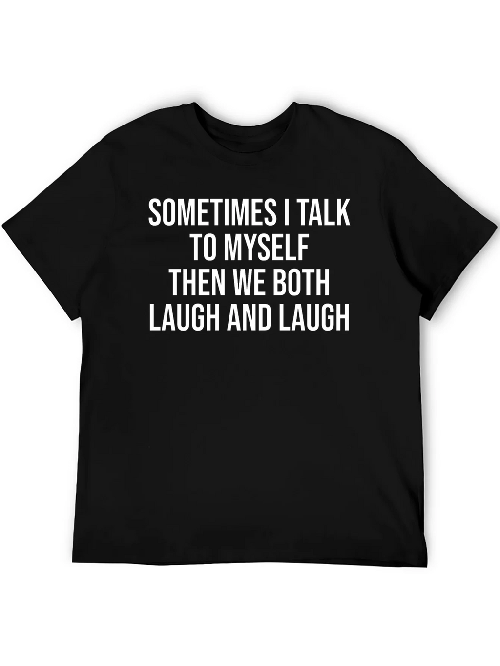 Funny T-Shirt: Sometimes I Talk to Myself... product image 5